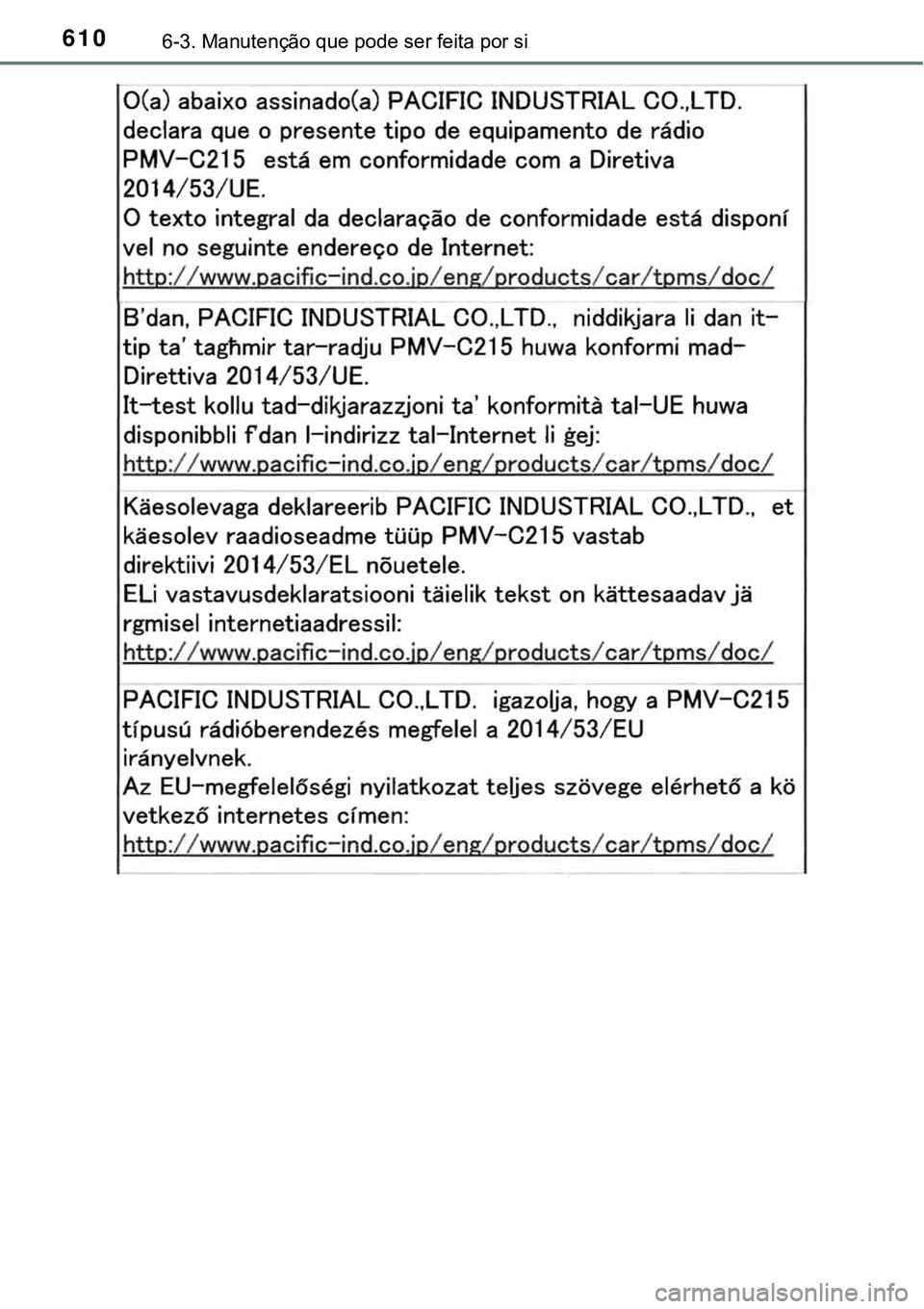 TOYOTA PRIUS 2021 Manual de utilização (in Portuguese) 6106-3. Manutenção que pode ser feita por si TOYOTA PRIUS 2021 Manual de utilização (in Portuguese) 6106-3. Manutenção que pode ser feita por si