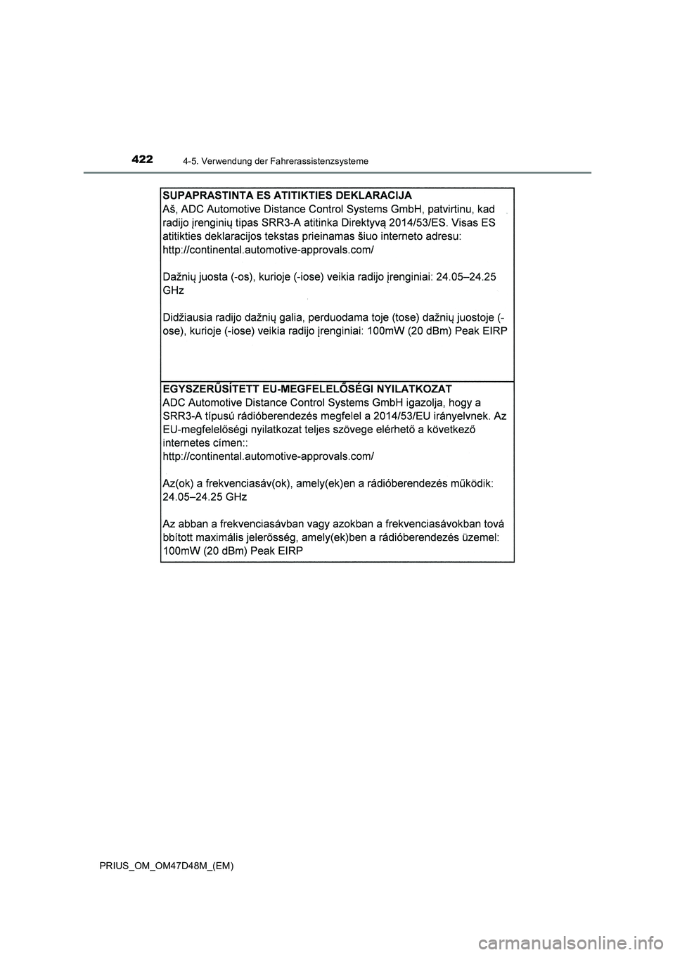 TOYOTA PRIUS 2020 Betriebsanleitungen (in German) 4224-5. Verwendung der Fahrerassistenzsysteme
PRIUS_OM_OM47D48M_(EM) TOYOTA PRIUS 2020 Betriebsanleitungen (in German) 4224-5. Verwendung der Fahrerassistenzsysteme
PRIUS_OM_OM47D48M_(EM)
