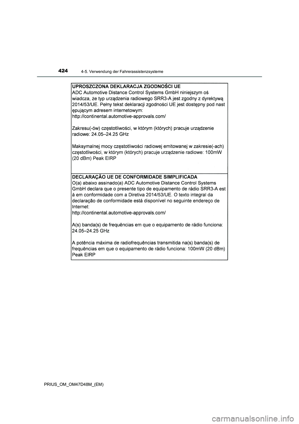 TOYOTA PRIUS 2020 Betriebsanleitungen (in German) 4244-5. Verwendung der Fahrerassistenzsysteme
PRIUS_OM_OM47D48M_(EM) TOYOTA PRIUS 2020 Betriebsanleitungen (in German) 4244-5. Verwendung der Fahrerassistenzsysteme
PRIUS_OM_OM47D48M_(EM)