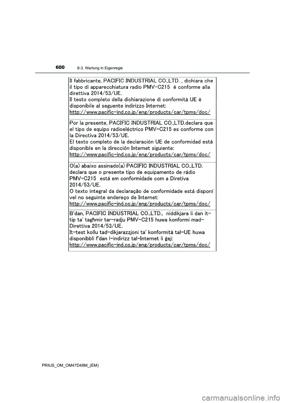 TOYOTA PRIUS 2020 Betriebsanleitungen (in German) 6006-3. Wartung in Eigenregie
PRIUS_OM_OM47D48M_(EM) TOYOTA PRIUS 2020 Betriebsanleitungen (in German) 6006-3. Wartung in Eigenregie
PRIUS_OM_OM47D48M_(EM)
