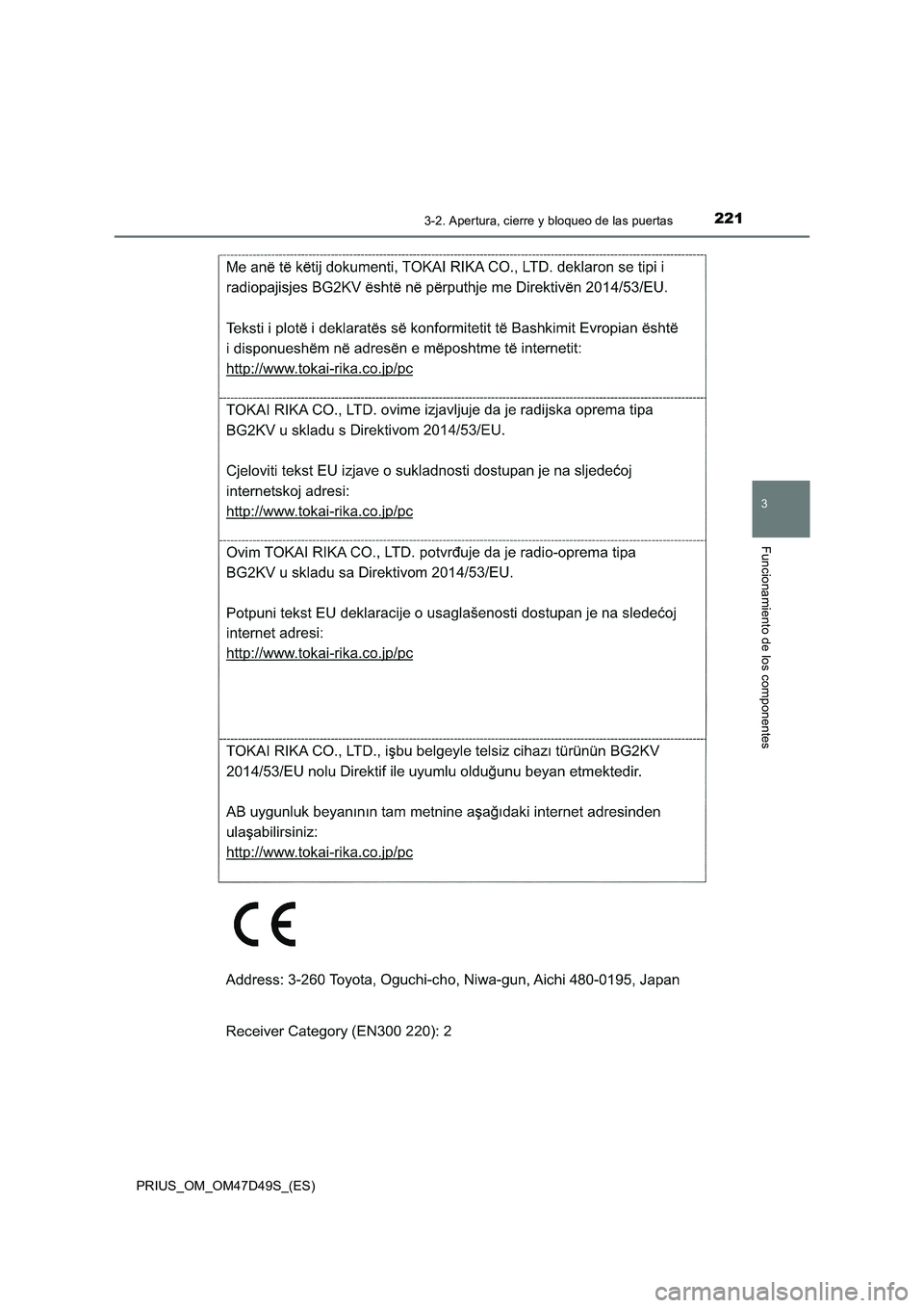 TOYOTA PRIUS 2020 Manual del propietario (in Spanish) 2213-2. Apertura, cierre y bloqueo de las puertas
3
Funcionamiento de los componentes
PRIUS_OM_OM47D49S_(ES) TOYOTA PRIUS 2020 Manual del propietario (in Spanish) 2213-2. Apertura, cierre y bloqueo de las puertas
3
Funcionamiento de los componentes
PRIUS_OM_OM47D49S_(ES)