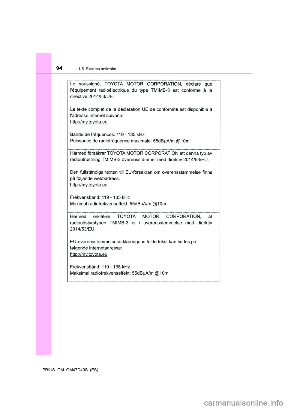 TOYOTA PRIUS 2020  Manual del propietario (in Spanish) 941-5. Sistema antirrobo
PRIUS_OM_OM47D49S_(ES) 