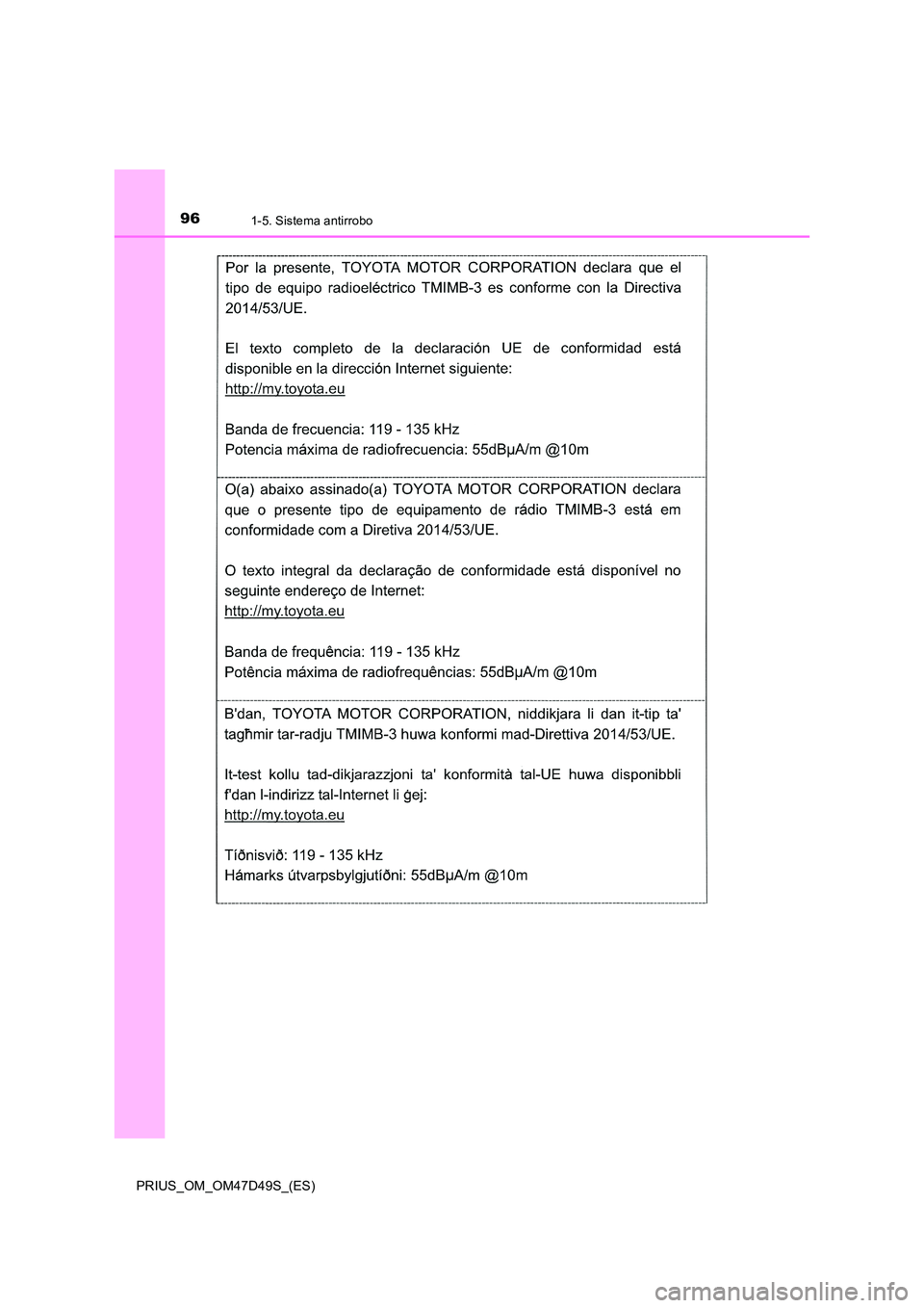 TOYOTA PRIUS 2020  Manual del propietario (in Spanish) 961-5. Sistema antirrobo
PRIUS_OM_OM47D49S_(ES) 