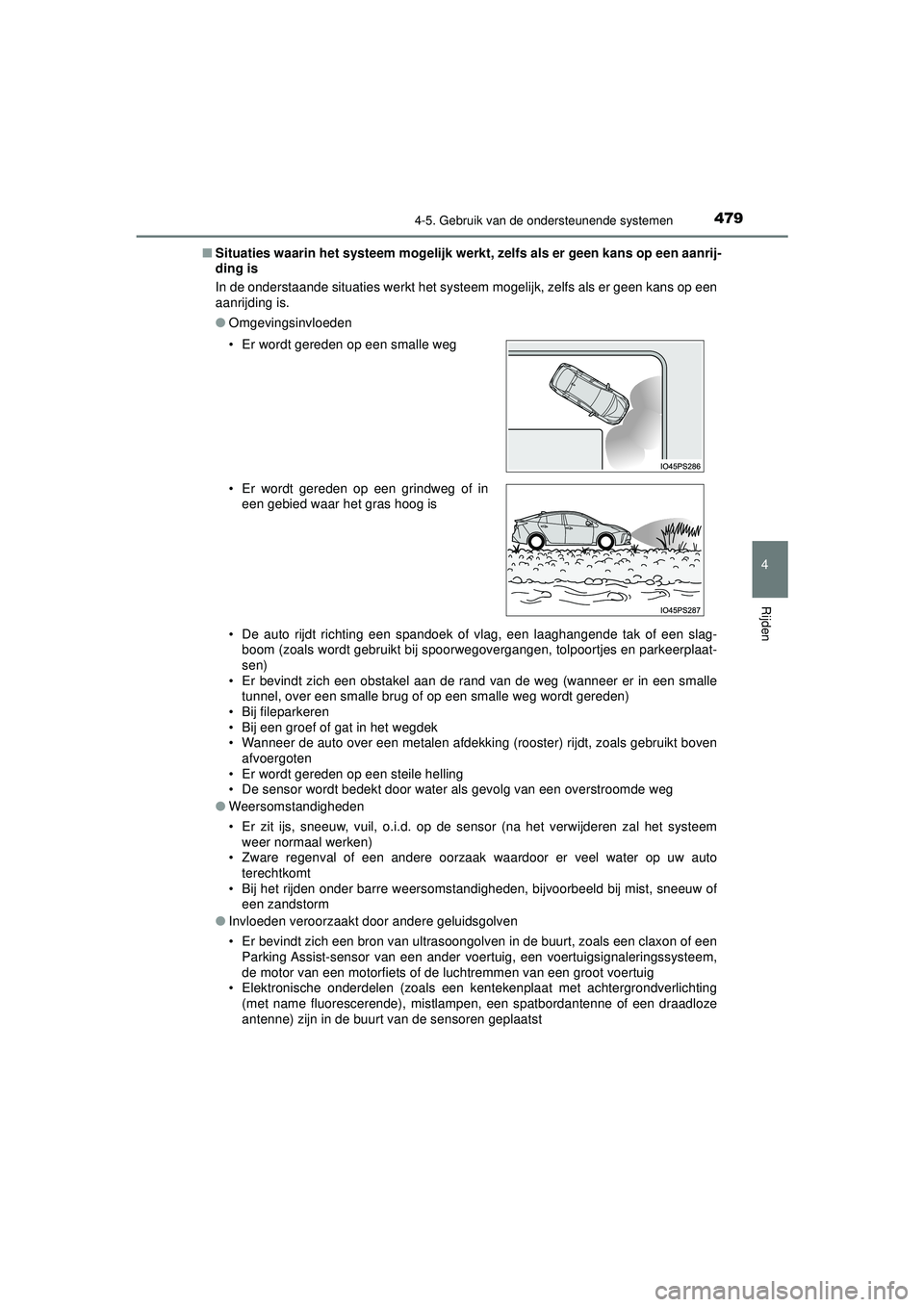 TOYOTA PRIUS 2020 Instructieboekje (in Dutch) 4794-5. Gebruik van de ondersteunende systemen
4
Rijden
PRIUS_OM_OM47D94E_(EE)■
Situaties waarin het systeem mogelijk werkt, zelfs als er geen kans op een aanrij-
ding is
In de onderstaande situatie TOYOTA PRIUS 2020 Instructieboekje (in Dutch) 4794-5. Gebruik van de ondersteunende systemen
4
Rijden
PRIUS_OM_OM47D94E_(EE)■
Situaties waarin het systeem mogelijk werkt, zelfs als er geen kans op een aanrij-
ding is
In de onderstaande situatie