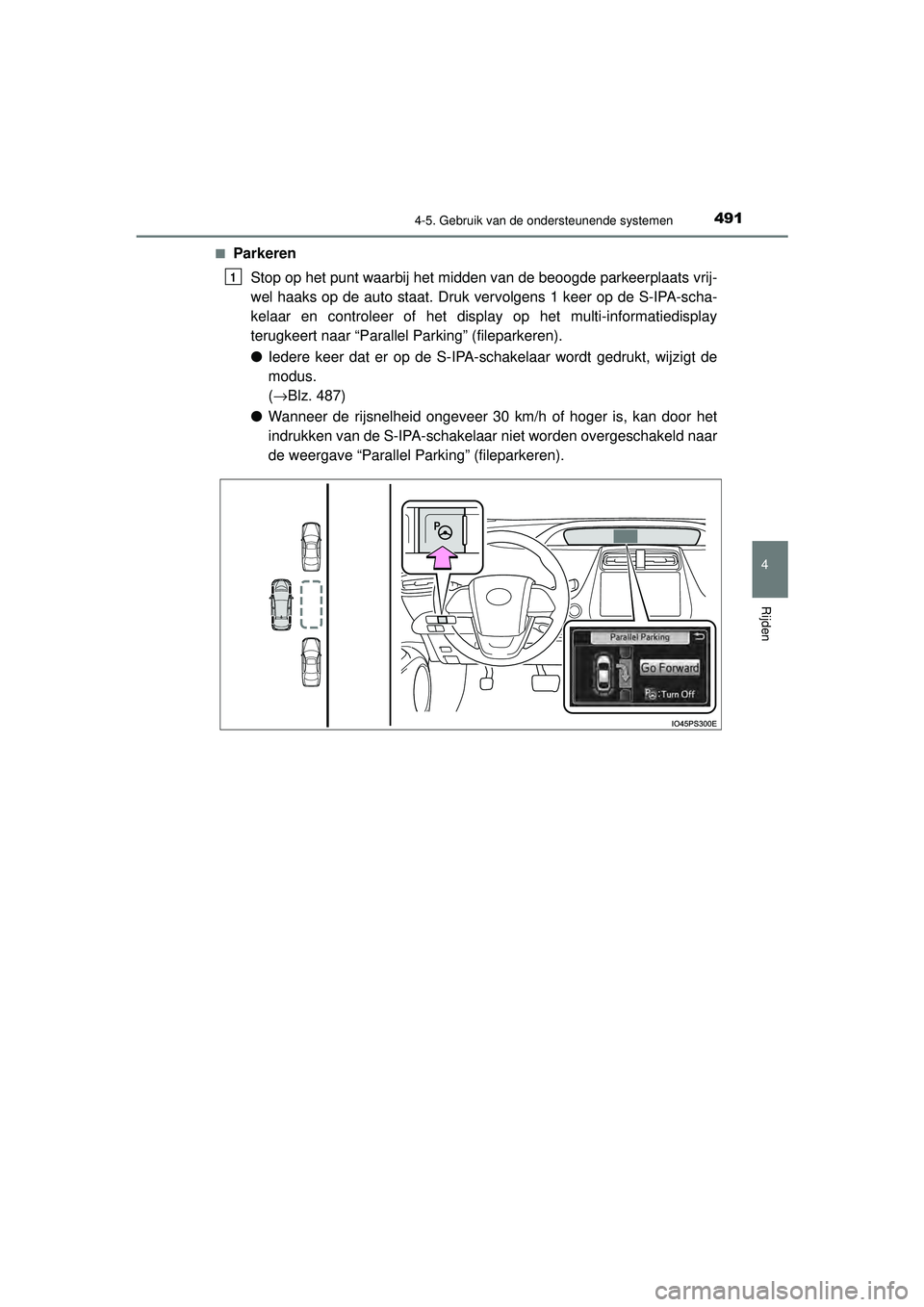 TOYOTA PRIUS 2020 Instructieboekje (in Dutch) 4914-5. Gebruik van de ondersteunende systemen
4
Rijden
PRIUS_OM_OM47D94E_(EE)■
Parkeren
Stop op het punt waarbij het midden van de beoogde parkeerplaats vrij-
wel haaks op de auto staat. Druk vervo TOYOTA PRIUS 2020 Instructieboekje (in Dutch) 4914-5. Gebruik van de ondersteunende systemen
4
Rijden
PRIUS_OM_OM47D94E_(EE)■
Parkeren
Stop op het punt waarbij het midden van de beoogde parkeerplaats vrij-
wel haaks op de auto staat. Druk vervo