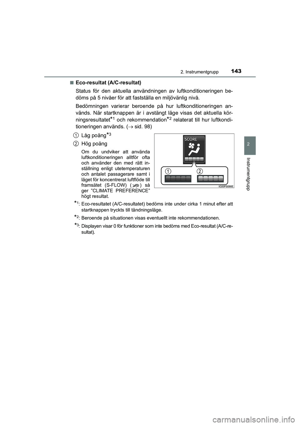 TOYOTA PRIUS 2020 Bruksanvisningar (in Swedish) 1432. Instrumentgrupp
2
Instrumentgrupp
PRIUS_OM_OM47B91E_(EE)n
Eco-resultat (A/C-resultat)
Status för den aktuella användnin
gen av luftkonditioneringen be-
döms på 5 nivåer för att fast ställ TOYOTA PRIUS 2020 Bruksanvisningar (in Swedish) 1432. Instrumentgrupp
2
Instrumentgrupp
PRIUS_OM_OM47B91E_(EE)n
Eco-resultat (A/C-resultat)
Status för den aktuella användnin
gen av luftkonditioneringen be-
döms på 5 nivåer för att fast ställ