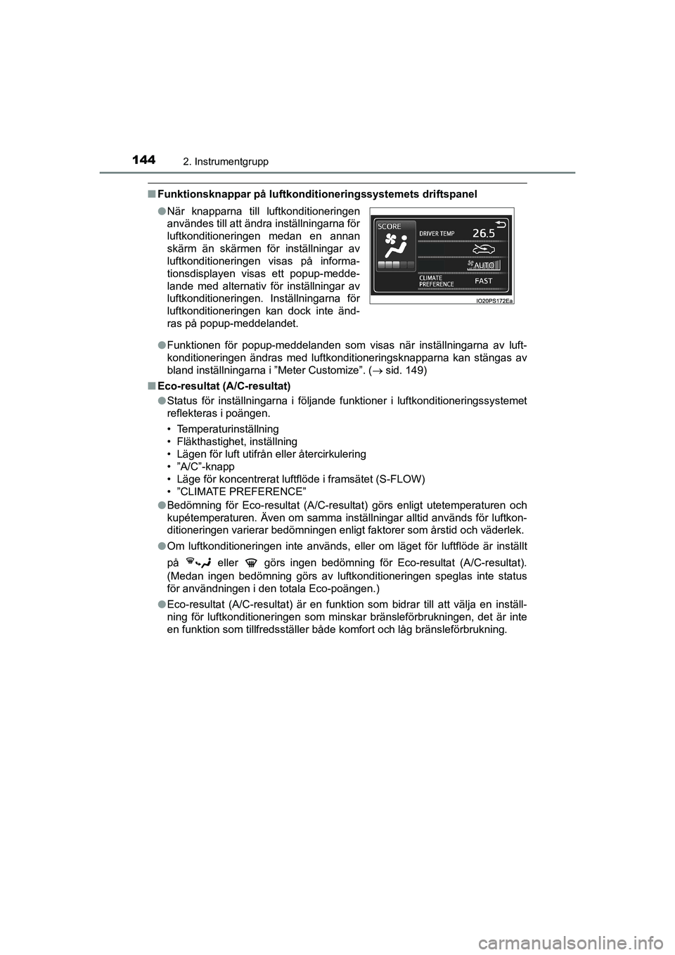 TOYOTA PRIUS 2020 Bruksanvisningar (in Swedish) 1442. Instrumentgrupp
PRIUS_OM_OM47B91E_(EE)
nFunktionsknappar på luftkondit ioneringssystemets driftspanel
l Funktionen för popup-meddelanden som visas när inställningarna av luft-
konditionering TOYOTA PRIUS 2020 Bruksanvisningar (in Swedish) 1442. Instrumentgrupp
PRIUS_OM_OM47B91E_(EE)
nFunktionsknappar på luftkondit ioneringssystemets driftspanel
l Funktionen för popup-meddelanden som visas när inställningarna av luft-
konditionering