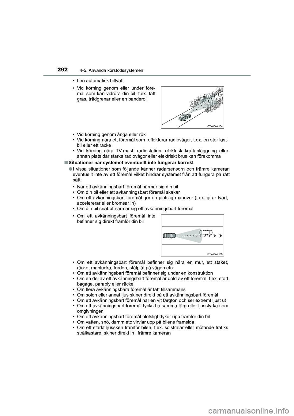 TOYOTA PRIUS 2020 Bruksanvisningar (in Swedish) 2924-5. Använda körstödssystemen
PRIUS_OM_OM47B91E_(EE)• I en automatisk biltvätt
• Vid körning genom ånga eller rök
• Vid körning nära ett föremål som reflekterar radiovågor, t.ex. TOYOTA PRIUS 2020 Bruksanvisningar (in Swedish) 2924-5. Använda körstödssystemen
PRIUS_OM_OM47B91E_(EE)• I en automatisk biltvätt
• Vid körning genom ånga eller rök
• Vid körning nära ett föremål som reflekterar radiovågor, t.ex.