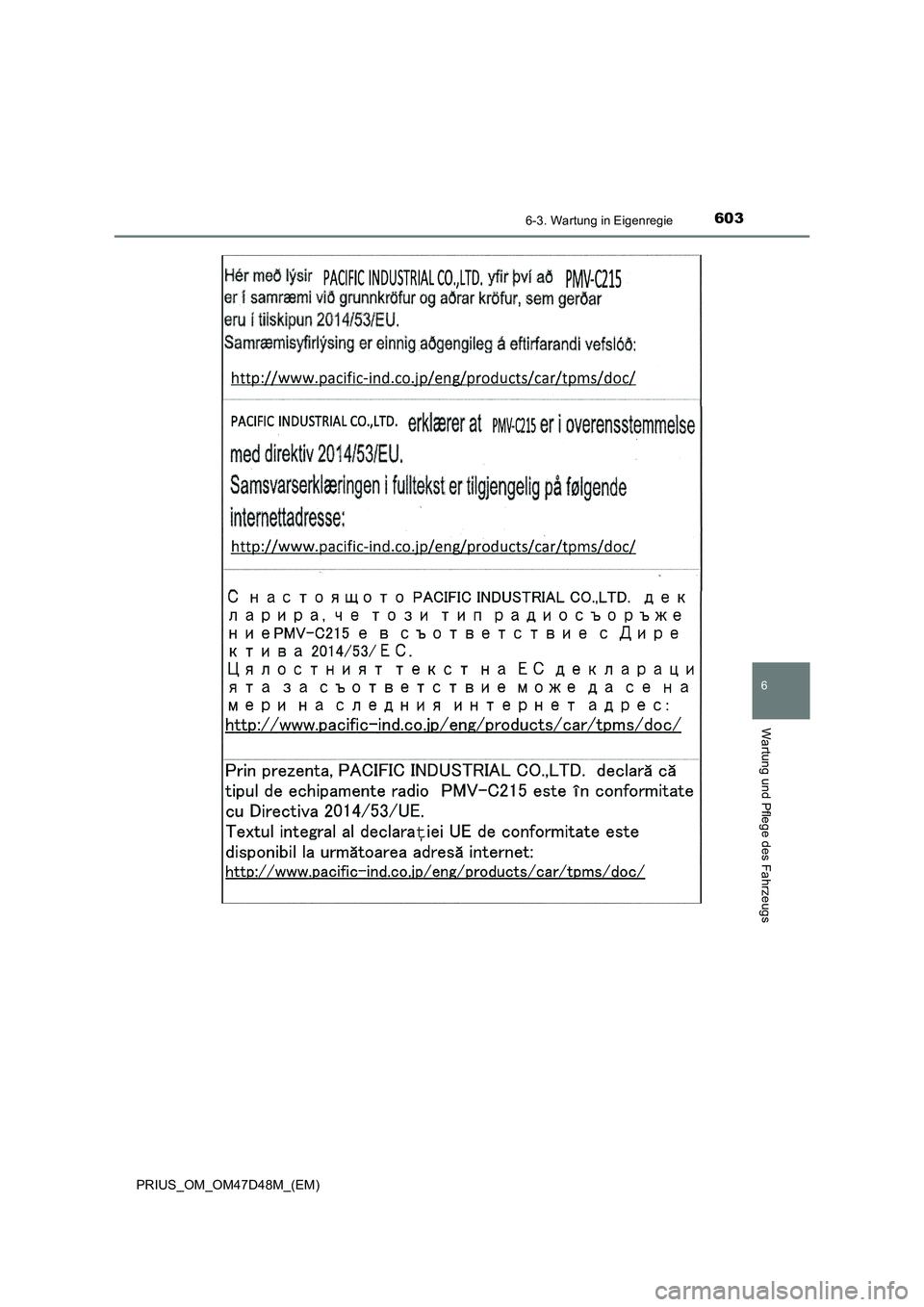 TOYOTA PRIUS 2019 Betriebsanleitungen (in German) 6036-3. Wartung in Eigenregie
PRIUS_OM_OM47D48M_(EM)
6
Wartung und Pflege des Fahrzeugs TOYOTA PRIUS 2019 Betriebsanleitungen (in German) 6036-3. Wartung in Eigenregie
PRIUS_OM_OM47D48M_(EM)
6
Wartung und Pflege des Fahrzeugs