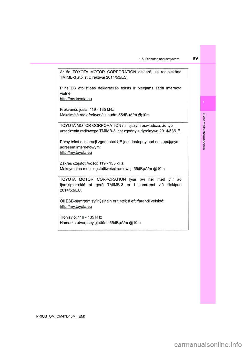 TOYOTA PRIUS 2019 Betriebsanleitungen (in German) 991-5. Diebstahlschutzsystem
1
PRIUS_OM_OM47D48M_(EM)
Sicherheitsinformationen TOYOTA PRIUS 2019 Betriebsanleitungen (in German) 991-5. Diebstahlschutzsystem
1
PRIUS_OM_OM47D48M_(EM)
Sicherheitsinformationen