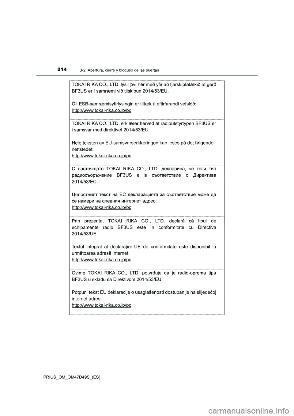 TOYOTA PRIUS 2019  Manual del propietario (in Spanish) 2143-2. Apertura, cierre y bloqueo de las puertas
PRIUS_OM_OM47D49S_(ES) 