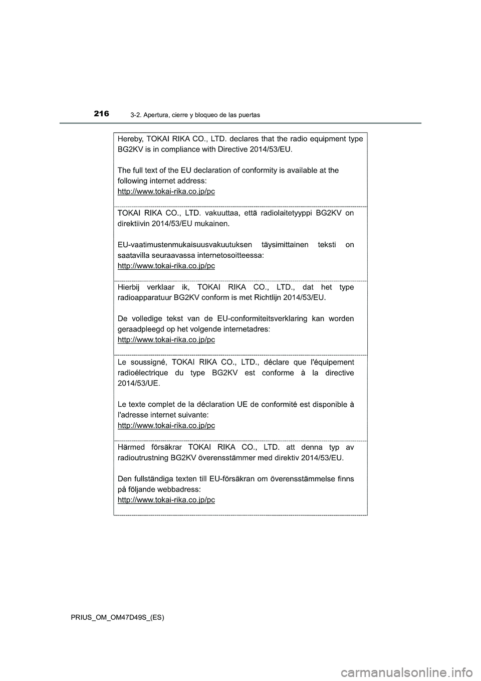 TOYOTA PRIUS 2019  Manual del propietario (in Spanish) 2163-2. Apertura, cierre y bloqueo de las puertas
PRIUS_OM_OM47D49S_(ES) 