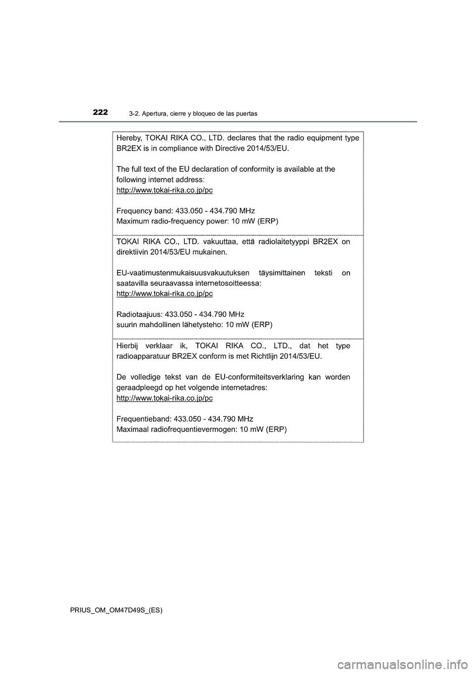 TOYOTA PRIUS 2019 Manual del propietario (in Spanish) 2223-2. Apertura, cierre y bloqueo de las puertas
PRIUS_OM_OM47D49S_(ES) TOYOTA PRIUS 2019 Manual del propietario (in Spanish) 2223-2. Apertura, cierre y bloqueo de las puertas
PRIUS_OM_OM47D49S_(ES)