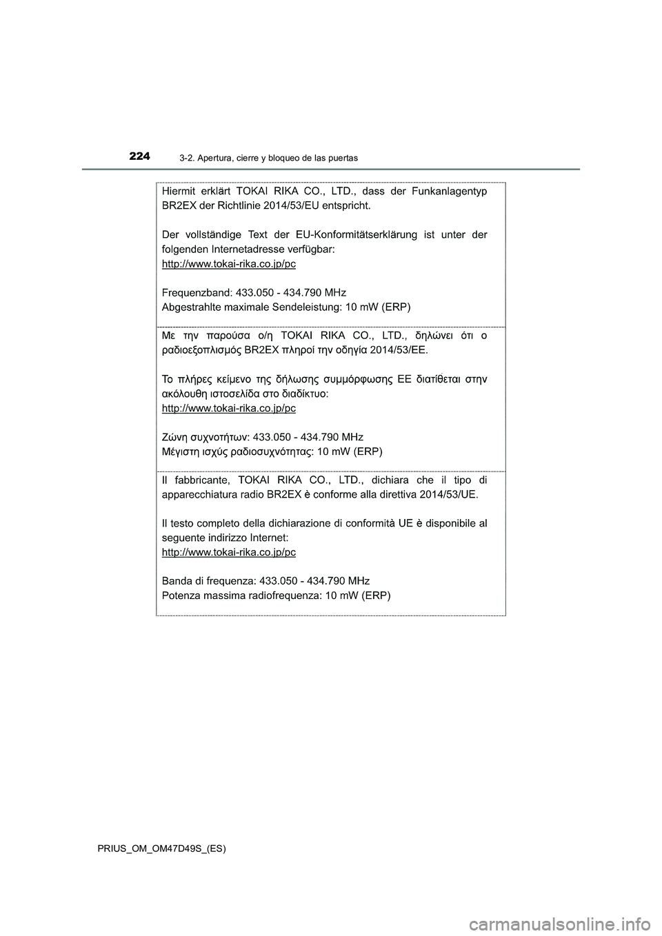 TOYOTA PRIUS 2019 Manual del propietario (in Spanish) 2243-2. Apertura, cierre y bloqueo de las puertas
PRIUS_OM_OM47D49S_(ES) TOYOTA PRIUS 2019 Manual del propietario (in Spanish) 2243-2. Apertura, cierre y bloqueo de las puertas
PRIUS_OM_OM47D49S_(ES)