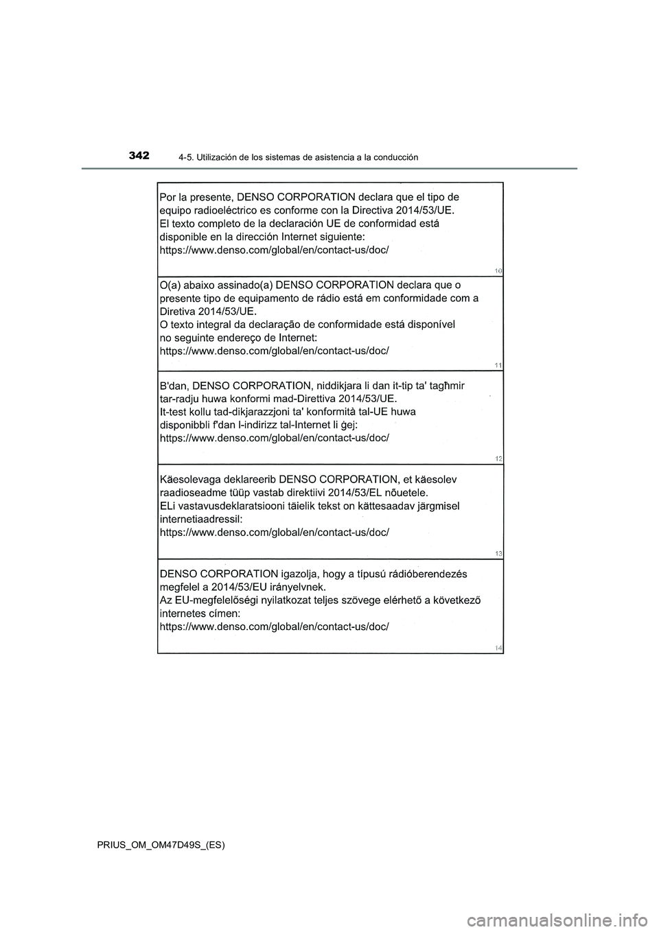 TOYOTA PRIUS 2019  Manual del propietario (in Spanish) 3424-5. Utilización de los sistemas de asistencia a la conducción
PRIUS_OM_OM47D49S_(ES) 