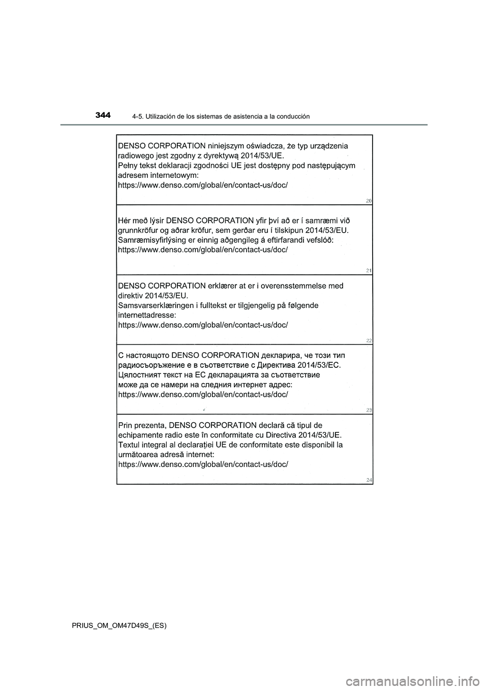 TOYOTA PRIUS 2019  Manual del propietario (in Spanish) 3444-5. Utilización de los sistemas de asistencia a la conducción
PRIUS_OM_OM47D49S_(ES) 