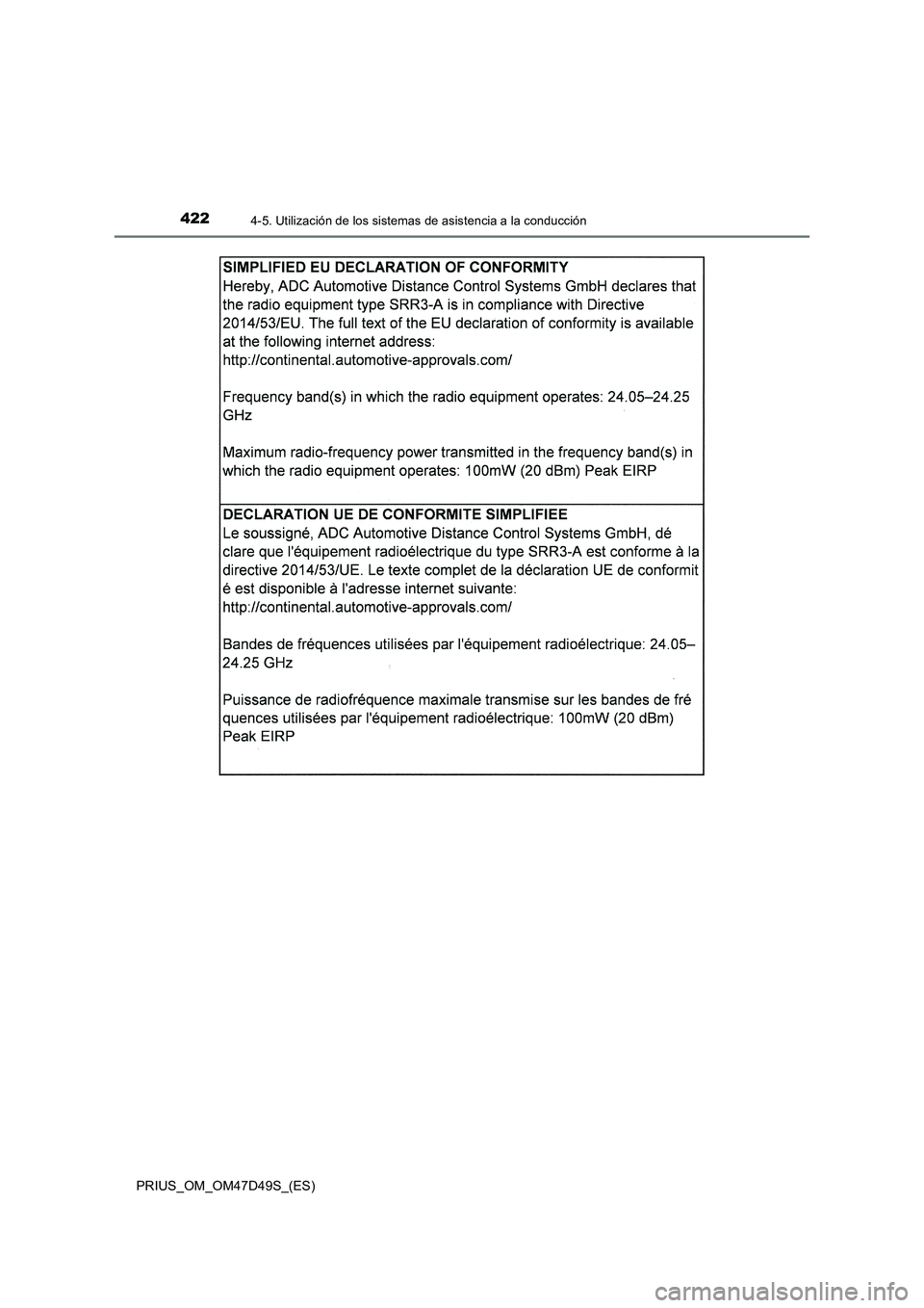 TOYOTA PRIUS 2019  Manual del propietario (in Spanish) 4224-5. Utilización de los sistemas de asistencia a la conducción
PRIUS_OM_OM47D49S_(ES) 