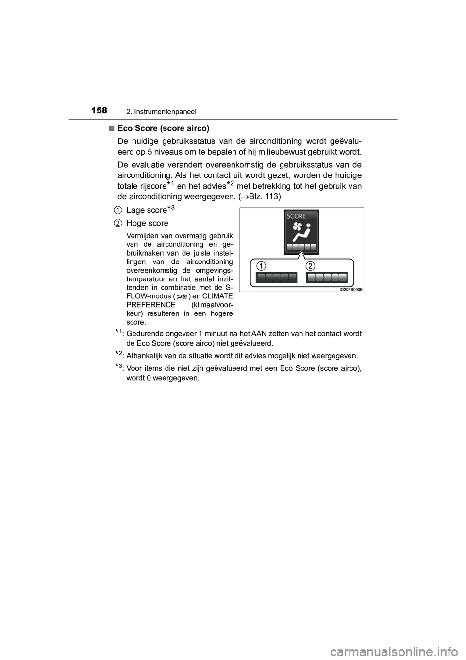 TOYOTA PRIUS 2019 Instructieboekje (in Dutch) 1582. Instrumentenpaneel
PRIUS_OM_OM47C37E_(EE)■
Eco Score (score airco)
De huidige gebruiksstatus van de airconditioning wordt geëvalu-
eerd op 5 niveaus om te bepalen of hij milieubewust g TOYOTA PRIUS 2019 Instructieboekje (in Dutch) 1582. Instrumentenpaneel
PRIUS_OM_OM47C37E_(EE)■
Eco Score (score airco)
De huidige gebruiksstatus van de airconditioning wordt geëvalu-
eerd op 5 niveaus om te bepalen of hij milieubewust g
