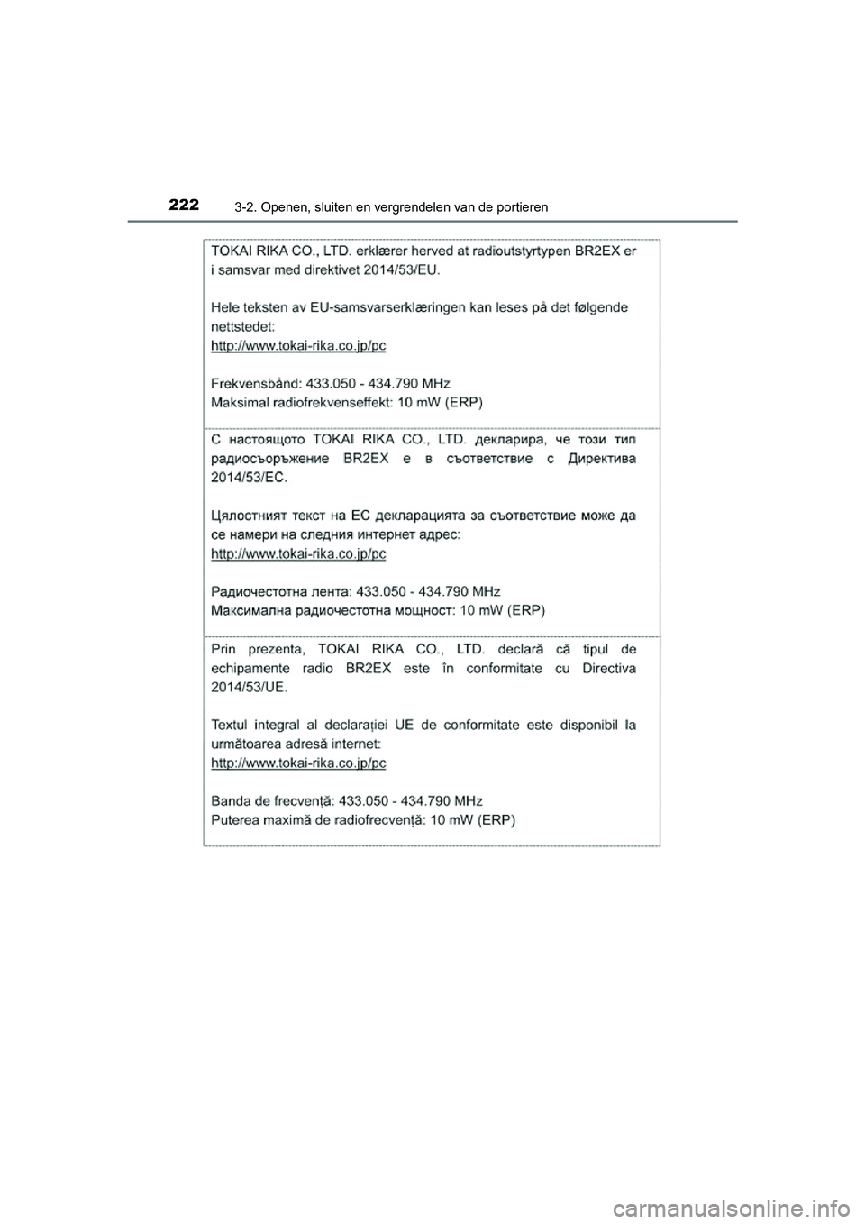 TOYOTA PRIUS 2019  Instructieboekje (in Dutch) 2223-2. Openen, sluiten en vergrendelen van de portieren
PRIUS_OM_OM47C37E_(EE)
PRIUS_OM_OM47C37E_(EE).book  Page 222  Tuesday, November 20, 2018  2:06 PM 