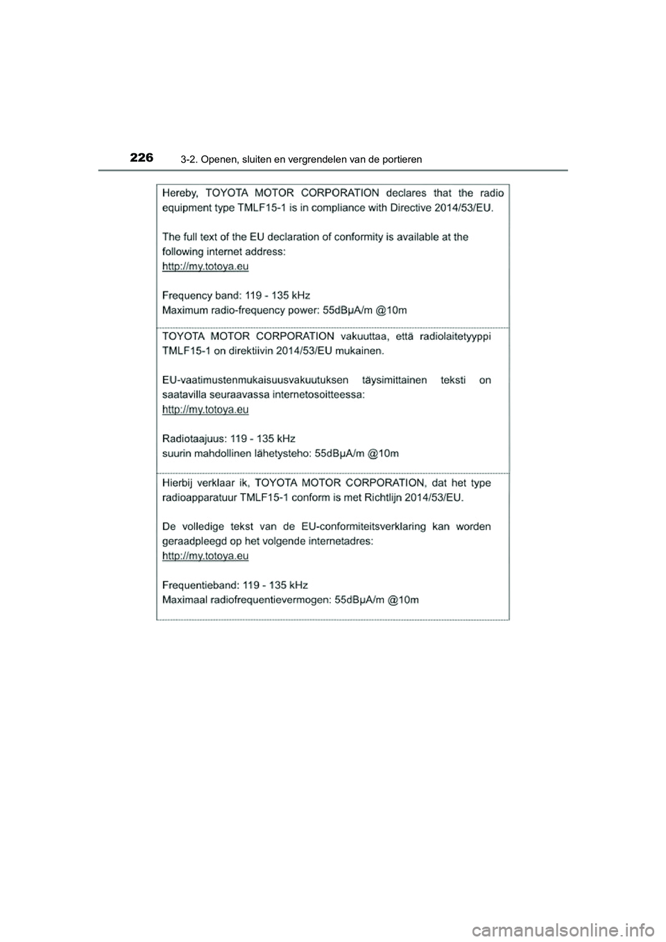 TOYOTA PRIUS 2019  Instructieboekje (in Dutch) 2263-2. Openen, sluiten en vergrendelen van de portieren
PRIUS_OM_OM47C37E_(EE)
PRIUS_OM_OM47C37E_(EE).book  Page 226  Tuesday, November 20, 2018  2:06 PM 