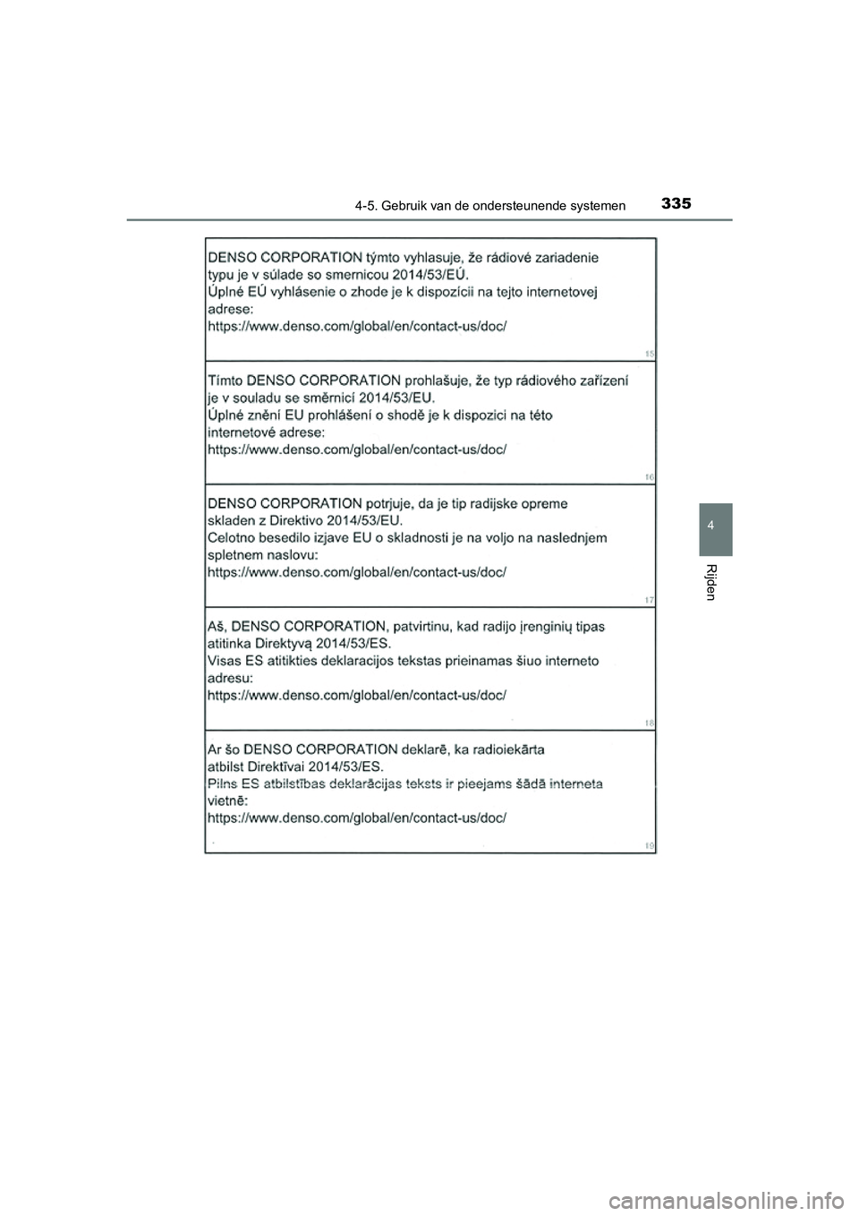 TOYOTA PRIUS 2019  Instructieboekje (in Dutch) 3354-5. Gebruik van de ondersteunende systemen
4
Rijden
PRIUS_OM_OM47C37E_(EE)
PRIUS_OM_OM47C37E_(EE).book  Page 335  Tuesday, November 20, 2018  2:06 PM 