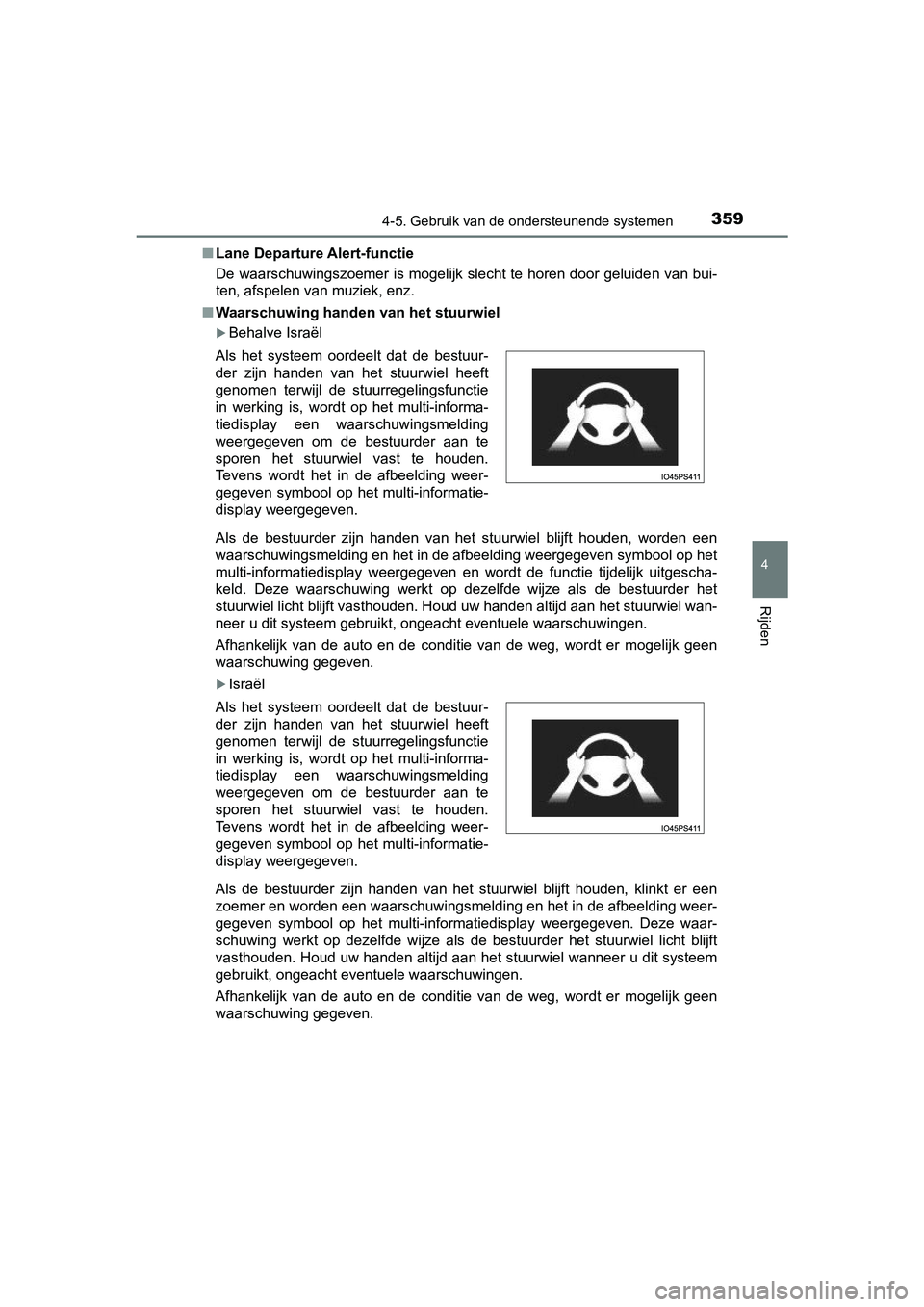 TOYOTA PRIUS 2019 Instructieboekje (in Dutch) 3594-5. Gebruik van de ondersteunende systemen
4
Rijden
PRIUS_OM_OM47C37E_(EE)■
Lane Departure Alert-functie
De waarschuwingszoemer is mogelijk slecht te horen door geluide n van bui-
ten, afspelen TOYOTA PRIUS 2019 Instructieboekje (in Dutch) 3594-5. Gebruik van de ondersteunende systemen
4
Rijden
PRIUS_OM_OM47C37E_(EE)■
Lane Departure Alert-functie
De waarschuwingszoemer is mogelijk slecht te horen door geluide n van bui-
ten, afspelen