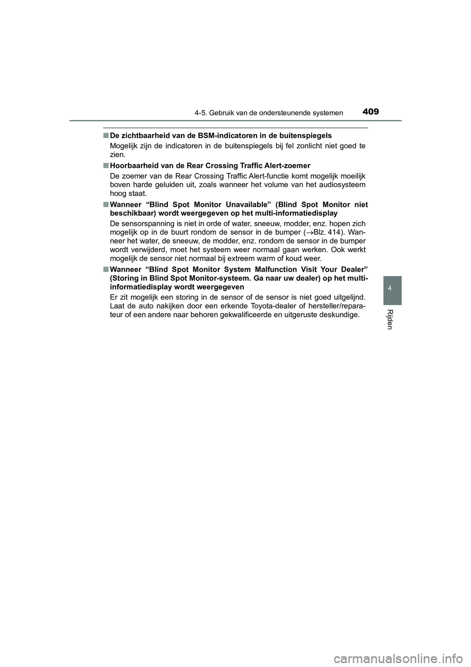 TOYOTA PRIUS 2019 Instructieboekje (in Dutch) 4094-5. Gebruik van de ondersteunende systemen
4
Rijden
PRIUS_OM_OM47C37E_(EE)
■De zichtbaarheid van de BSM-indicatoren in de buitenspiegels
Mogelijk zijn de indicatoren in de buitenspiegels TOYOTA PRIUS 2019 Instructieboekje (in Dutch) 4094-5. Gebruik van de ondersteunende systemen
4
Rijden
PRIUS_OM_OM47C37E_(EE)
■De zichtbaarheid van de BSM-indicatoren in de buitenspiegels
Mogelijk zijn de indicatoren in de buitenspiegels