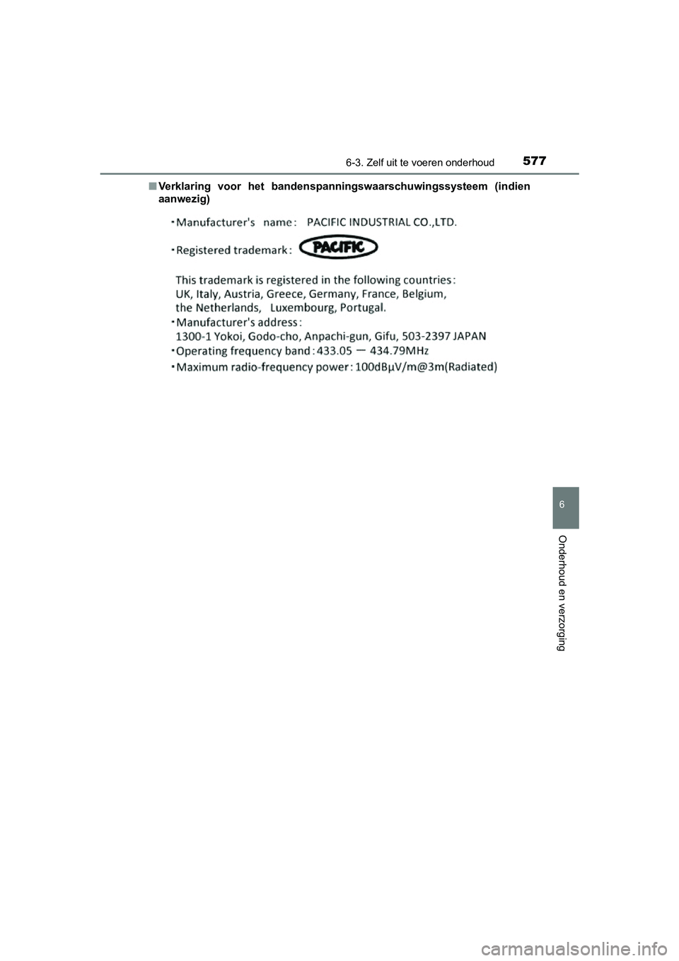 TOYOTA PRIUS 2019 Instructieboekje (in Dutch) 5776-3. Zelf uit te voeren onderhoud
PRIUS_OM_OM47C37E_(EE)
6
Onderhoud en verzorging
■Verklaring voor het bandenspann ingswaarschuwingssysteem (indien
aanwezig)
PRIUS_OM_OM47C37E_(EE).book Pag TOYOTA PRIUS 2019 Instructieboekje (in Dutch) 5776-3. Zelf uit te voeren onderhoud
PRIUS_OM_OM47C37E_(EE)
6
Onderhoud en verzorging
■Verklaring voor het bandenspann ingswaarschuwingssysteem (indien
aanwezig)
PRIUS_OM_OM47C37E_(EE).book Pag