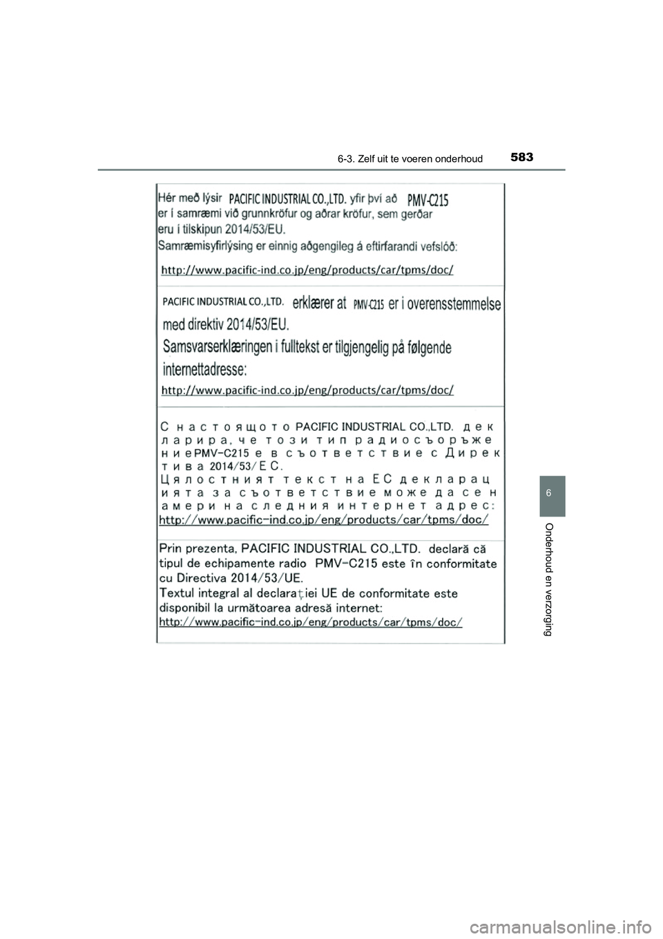 TOYOTA PRIUS 2019 Instructieboekje (in Dutch) 5836-3. Zelf uit te voeren onderhoud
PRIUS_OM_OM47C37E_(EE)
6
Onderhoud en verzorging
PRIUS_OM_OM47C37E_(EE).book Pag e 583 Tuesday, November 20, 2018 2:06 PM TOYOTA PRIUS 2019 Instructieboekje (in Dutch) 5836-3. Zelf uit te voeren onderhoud
PRIUS_OM_OM47C37E_(EE)
6
Onderhoud en verzorging
PRIUS_OM_OM47C37E_(EE).book Pag e 583 Tuesday, November 20, 2018 2:06 PM
