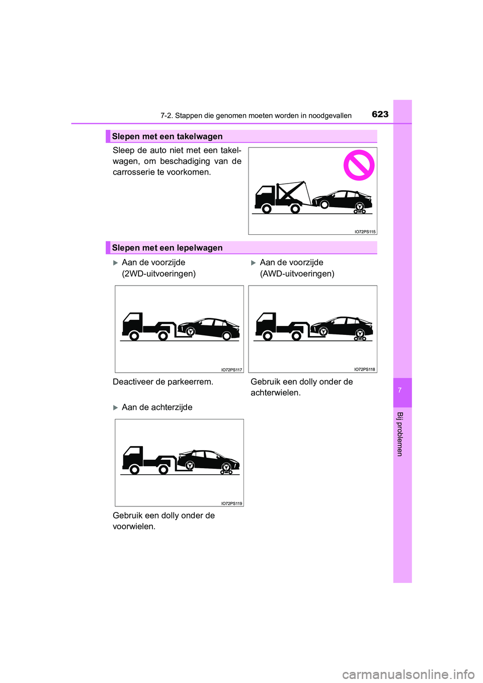 TOYOTA PRIUS 2019 Instructieboekje (in Dutch) 6237-2. Stappen die genomen moeten worden in noodgevallen
PRIUS_OM_OM47C37E_(EE)
7
Bij problemen
Sleep de auto niet met een takel-
wagen, om beschadiging van de
carrosserie te voorkomen.
Sle TOYOTA PRIUS 2019 Instructieboekje (in Dutch) 6237-2. Stappen die genomen moeten worden in noodgevallen
PRIUS_OM_OM47C37E_(EE)
7
Bij problemen
Sleep de auto niet met een takel-
wagen, om beschadiging van de
carrosserie te voorkomen.
Sle