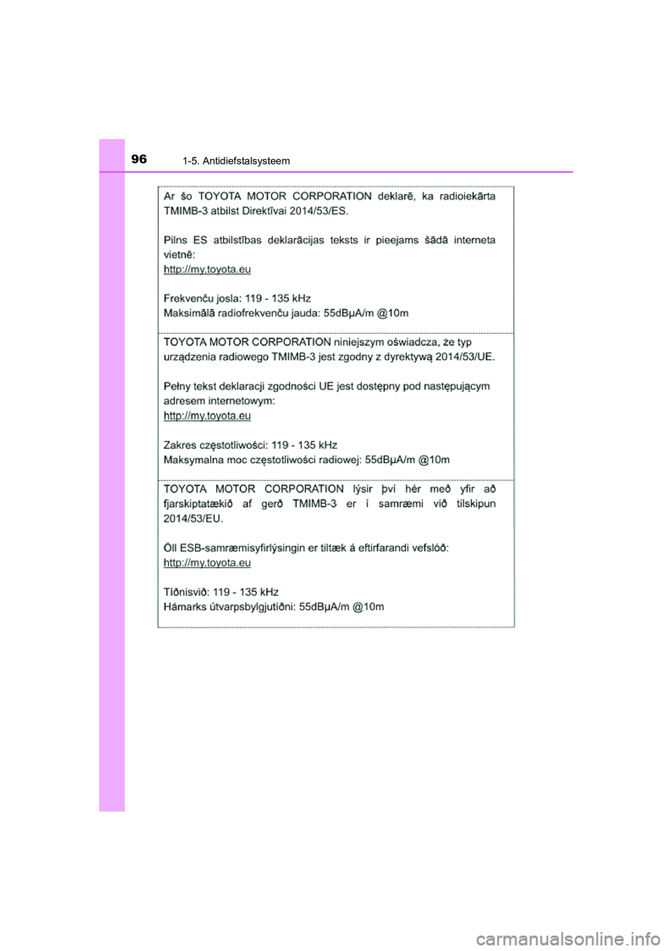 TOYOTA PRIUS 2019  Instructieboekje (in Dutch) 961-5. Antidiefstalsysteem
PRIUS_OM_OM47C37E_(EE)
PRIUS_OM_OM47C37E_(EE).book  Page 96  Tuesday, November 20, 2018  2:06 PM 