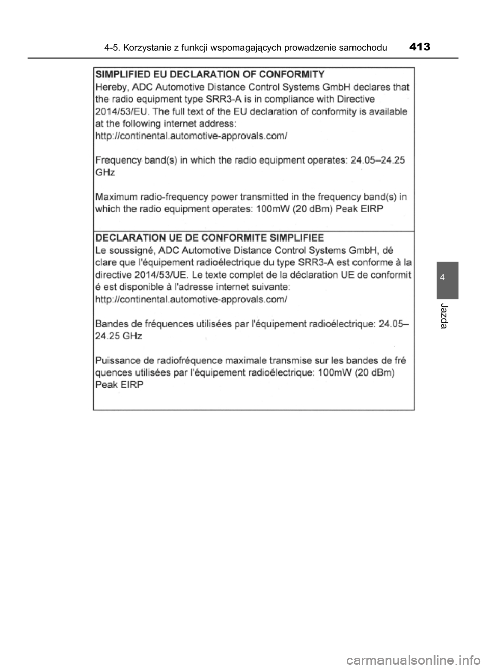 TOYOTA PRIUS 2019 Instrukcja obsługi (in Polish) 4-5. Korzystanie z funkcji wspomagajàcych prowadzenie samochodu413
4
Jazda
30 PRIUS OM47D46E 7/8/19 10:34 Page 413 (Black plate) TOYOTA PRIUS 2019 Instrukcja obsługi (in Polish) 4-5. Korzystanie z funkcji wspomagajàcych prowadzenie samochodu413
4
Jazda
30 PRIUS OM47D46E 7/8/19 10:34 Page 413 (Black plate)
