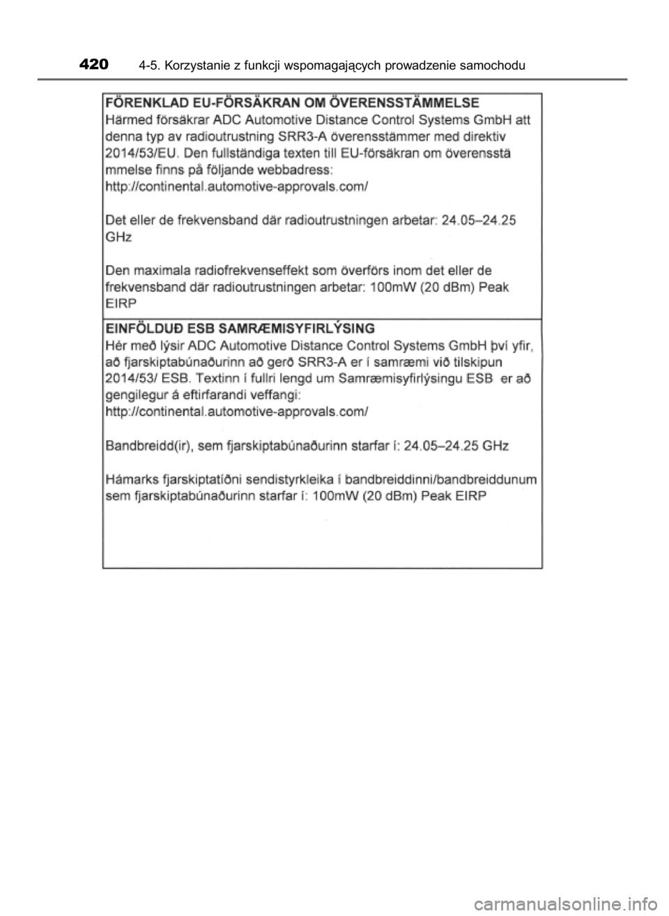 TOYOTA PRIUS 2019 Instrukcja obsługi (in Polish) 4204-5. Korzystanie z funkcji wspomagajàcych prowadzenie samochodu
30 PRIUS OM47D46E 7/8/19 10:35 Page 420 (Black plate) TOYOTA PRIUS 2019 Instrukcja obsługi (in Polish) 4204-5. Korzystanie z funkcji wspomagajàcych prowadzenie samochodu
30 PRIUS OM47D46E 7/8/19 10:35 Page 420 (Black plate)