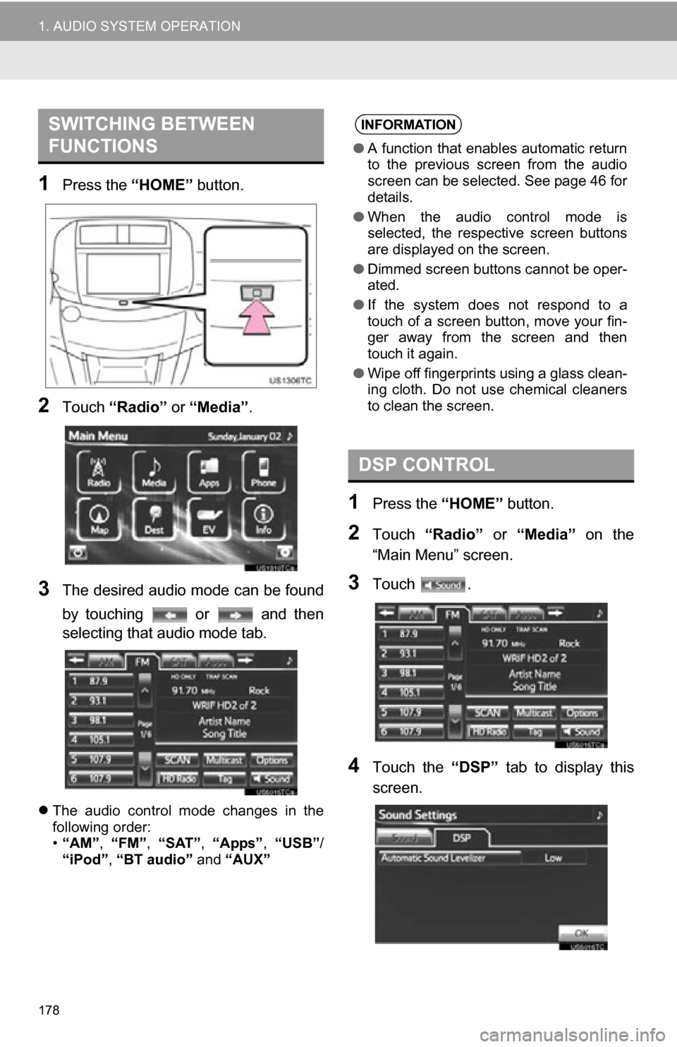 TOYOTA RAV4 EV 2012 1.G Navigation Manual 178
1. AUDIO SYSTEM OPERATION
1Press the “HOME” button.
2Touch “Radio” or “Media”.
3The desired audio mode can be found
by touching or and then
selecting that audio mode tab.
T TOYOTA RAV4 EV 2012 1.G Navigation Manual 178
1. AUDIO SYSTEM OPERATION
1Press the “HOME” button.
2Touch “Radio” or “Media”.
3The desired audio mode can be found
by touching or and then
selecting that audio mode tab.
T