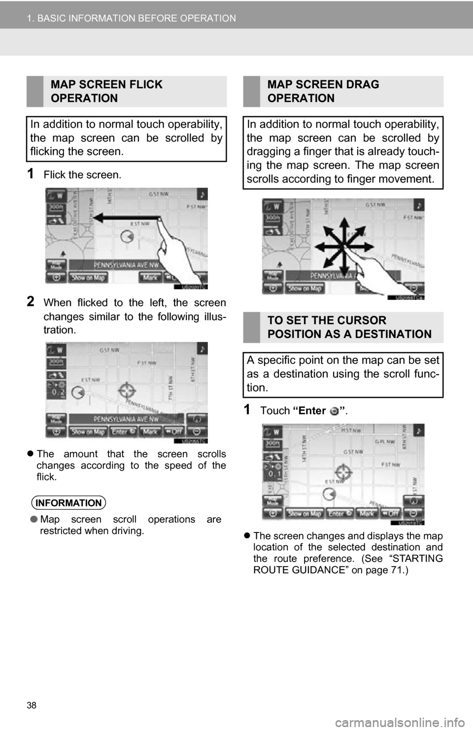 TOYOTA RAV4 EV 2012 1.G Navigation Manual 38
1. BASIC INFORMATION BEFORE OPERATION
1Flick the screen.
2When  flicked  to  the  left,  the  screen
changes  similar  to  the  following  illus-
tration.
The  amount  that  the  screen  scrolls