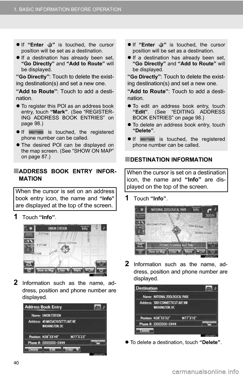 TOYOTA RAV4 EV 2013 1.G Navigation Manual 40
1. BASIC INFORMATION BEFORE OPERATION
■ADDRESS BOOK ENTRY INFOR-
MATION
1Touch “Info”.
2Information such as the name, ad-
dress, position and phone number are
displayed.
■DESTINATIO TOYOTA RAV4 EV 2013 1.G Navigation Manual 40
1. BASIC INFORMATION BEFORE OPERATION
■ADDRESS BOOK ENTRY INFOR-
MATION
1Touch “Info”.
2Information such as the name, ad-
dress, position and phone number are
displayed.
■DESTINATIO