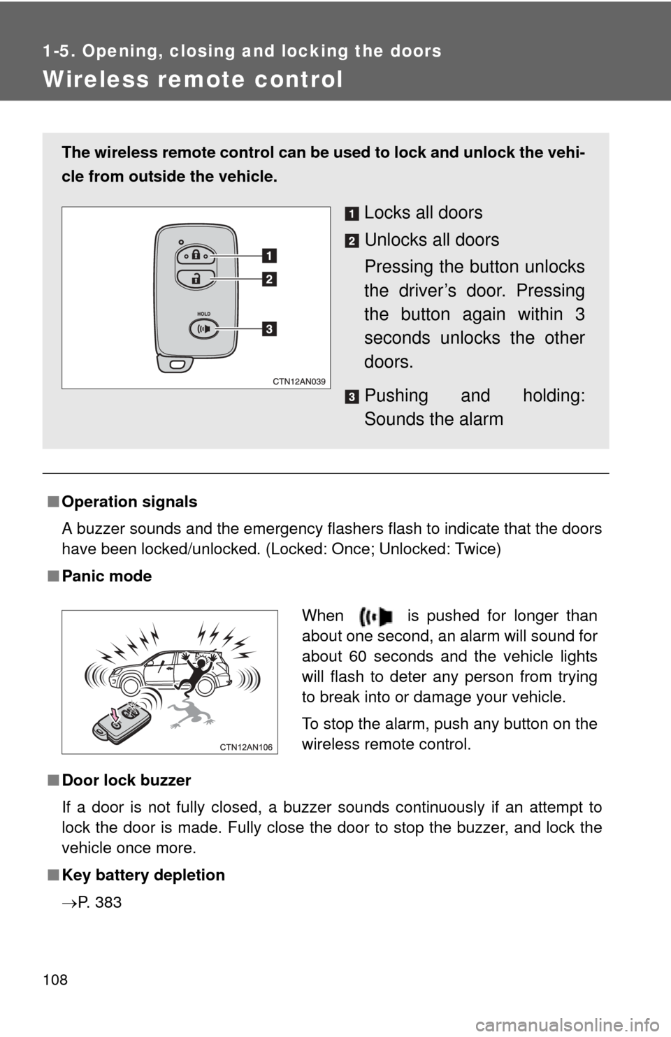 TOYOTA RAV4 EV 2014 1.G Owners Manual 108
1-5. Opening, closing and locking the doors
Wireless remote control
■Operation signals
A buzzer sounds and the emergency flashers flash to indicate that the doors
have been locked/unlocked. (Loc TOYOTA RAV4 EV 2014 1.G Owners Manual 108
1-5. Opening, closing and locking the doors
Wireless remote control
■Operation signals
A buzzer sounds and the emergency flashers flash to indicate that the doors
have been locked/unlocked. (Loc