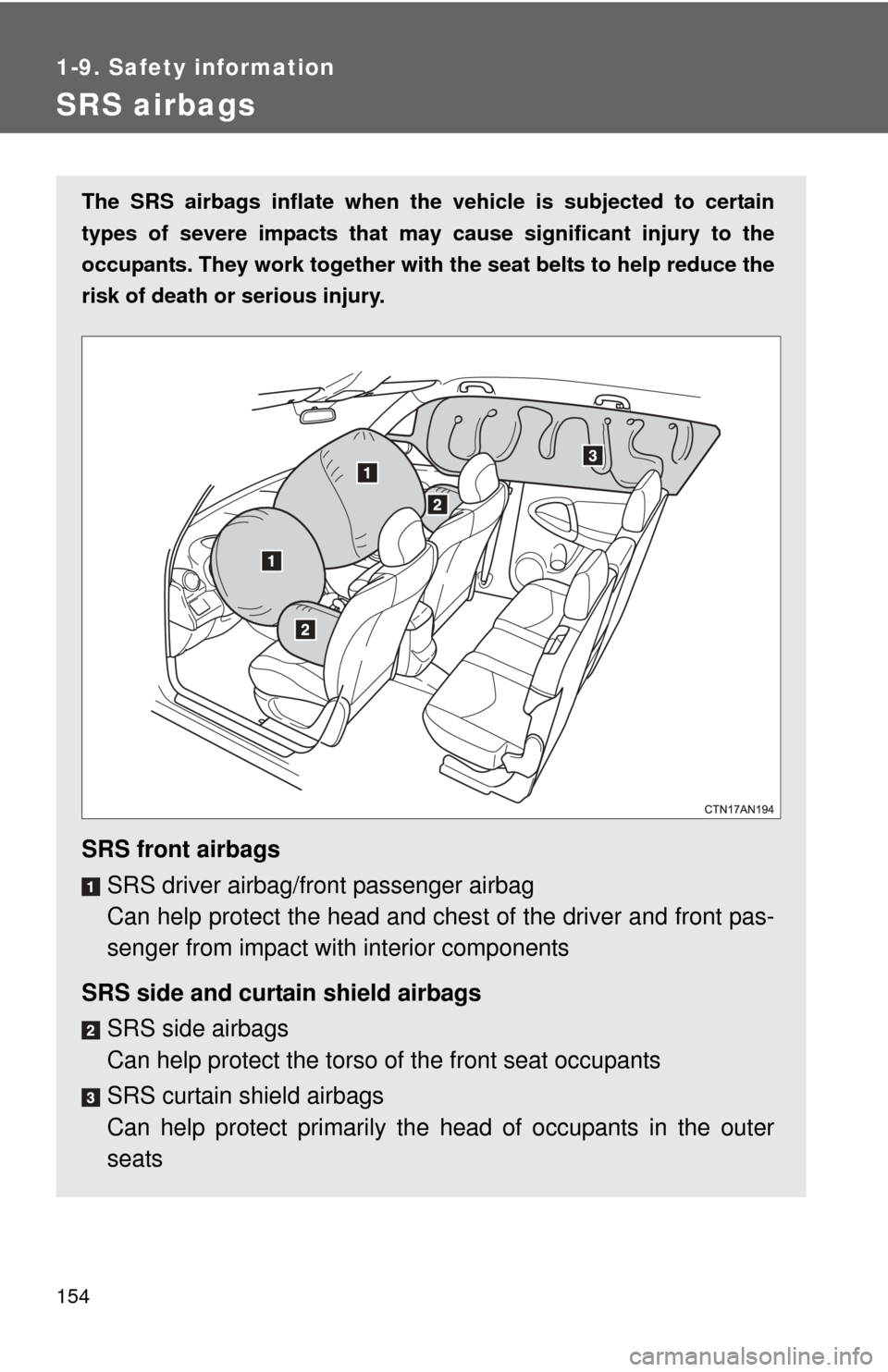 TOYOTA RAV4 EV 2014 1.G Owners Manual 154
1-9. Safety information
SRS airbags
The SRS airbags inflate when the vehicle is subjected to certain
types of severe impacts that may cause significant injury to the
occupants. They work together TOYOTA RAV4 EV 2014 1.G Owners Manual 154
1-9. Safety information
SRS airbags
The SRS airbags inflate when the vehicle is subjected to certain
types of severe impacts that may cause significant injury to the
occupants. They work together
