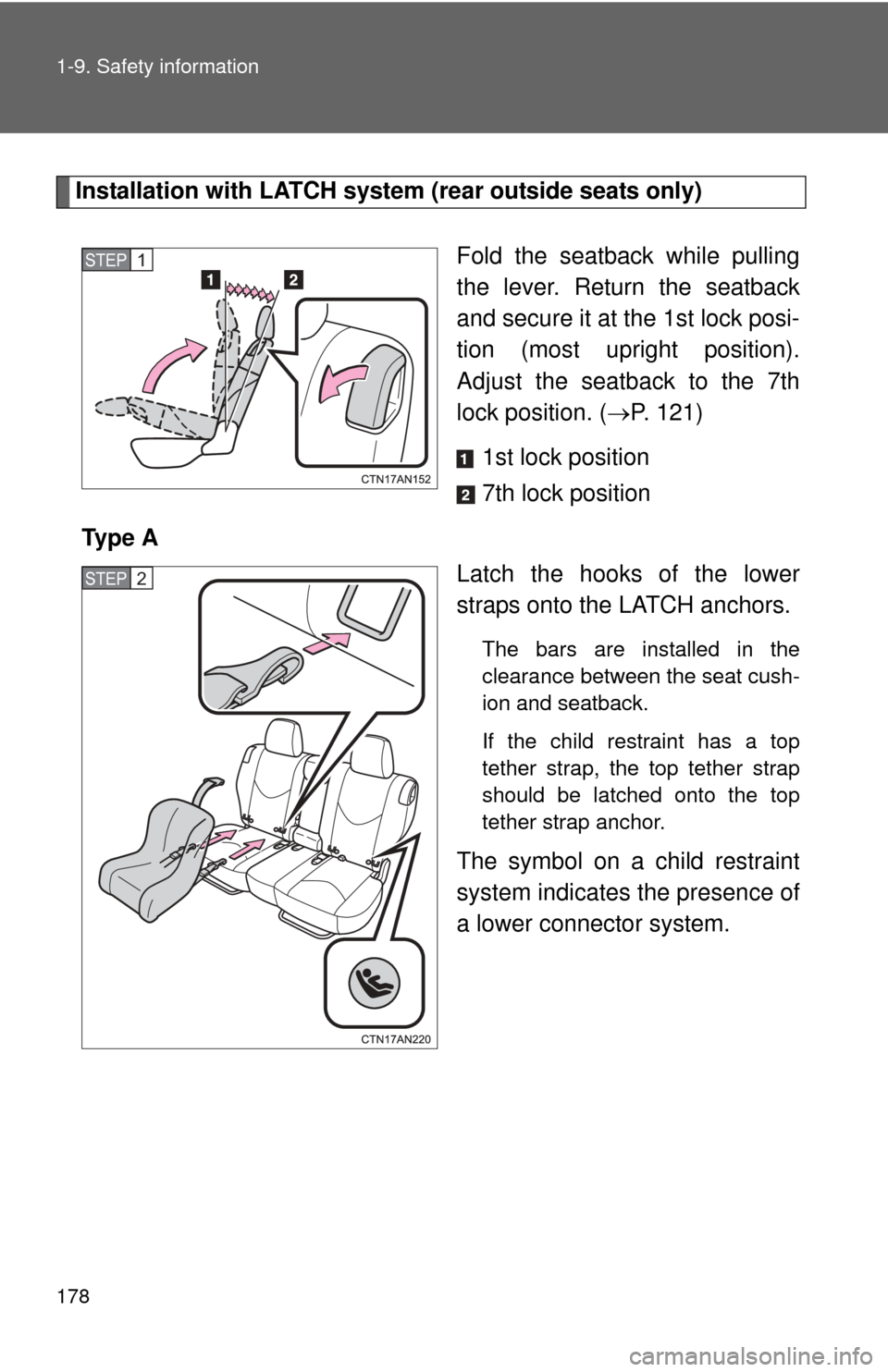 TOYOTA RAV4 EV 2014 1.G Owners Manual 178 1-9. Safety information
Installation with LATCH system (rear outside seats only)Fold the seatback while pulling
the lever. Return the seatback
and secure it at the 1st lock posi-
tion (most uprigh TOYOTA RAV4 EV 2014 1.G Owners Manual 178 1-9. Safety information
Installation with LATCH system (rear outside seats only)Fold the seatback while pulling
the lever. Return the seatback
and secure it at the 1st lock posi-
tion (most uprigh