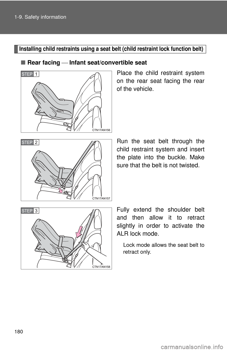 TOYOTA RAV4 EV 2014 1.G Owners Manual 180 1-9. Safety information
Installing child restraints using a seat belt (child restraint lock function belt)
■Rear facing Infant seat/convertible seat
Place the child restraint system
on th TOYOTA RAV4 EV 2014 1.G Owners Manual 180 1-9. Safety information
Installing child restraints using a seat belt (child restraint lock function belt)
■Rear facing Infant seat/convertible seat
Place the child restraint system
on th