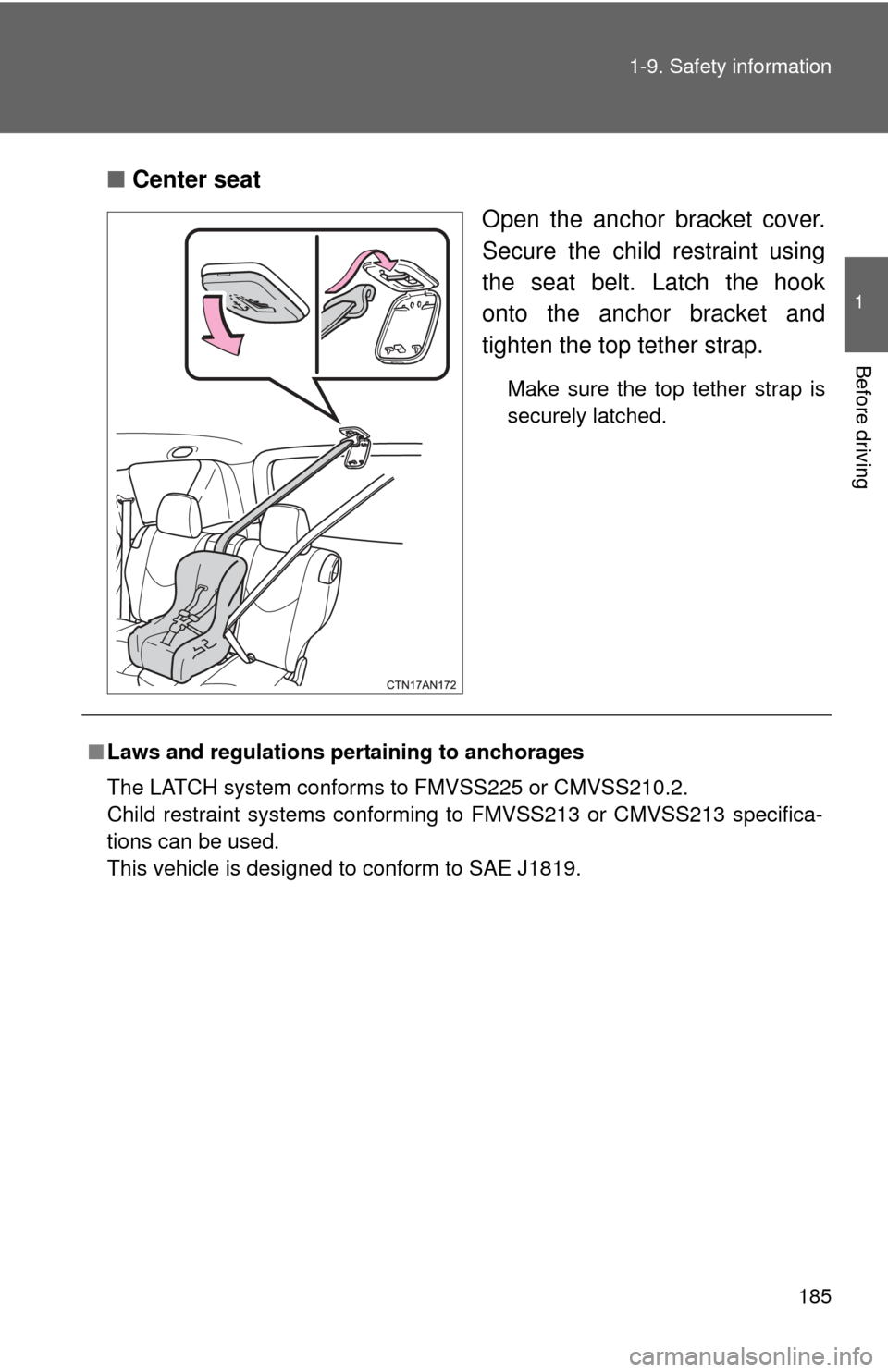 TOYOTA RAV4 EV 2014 1.G Owners Manual 185
1-9. Safety information
1
Before driving
■
Center seat
Open the anchor bracket cover.
Secure the child restraint using
the seat belt. Latch the hook
onto the anchor bracket and
tighten the top t TOYOTA RAV4 EV 2014 1.G Owners Manual 185
1-9. Safety information
1
Before driving
■
Center seat
Open the anchor bracket cover.
Secure the child restraint using
the seat belt. Latch the hook
onto the anchor bracket and
tighten the top t