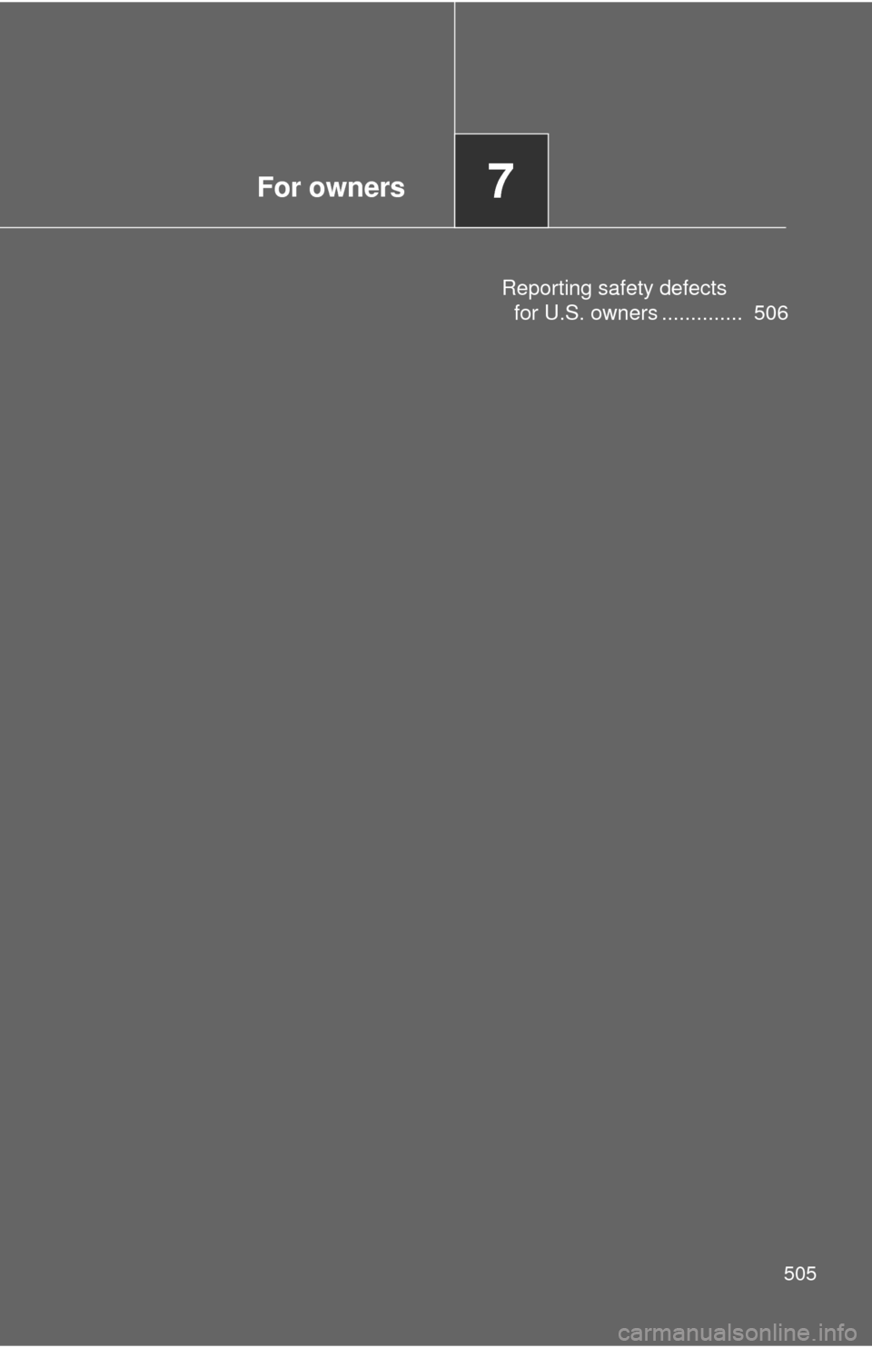 TOYOTA RAV4 EV 2014 1.G Owners Manual For owners7
505
Reporting safety defects for U.S. owners .............. 506 TOYOTA RAV4 EV 2014 1.G Owners Manual For owners7
505
Reporting safety defects for U.S. owners .............. 506
