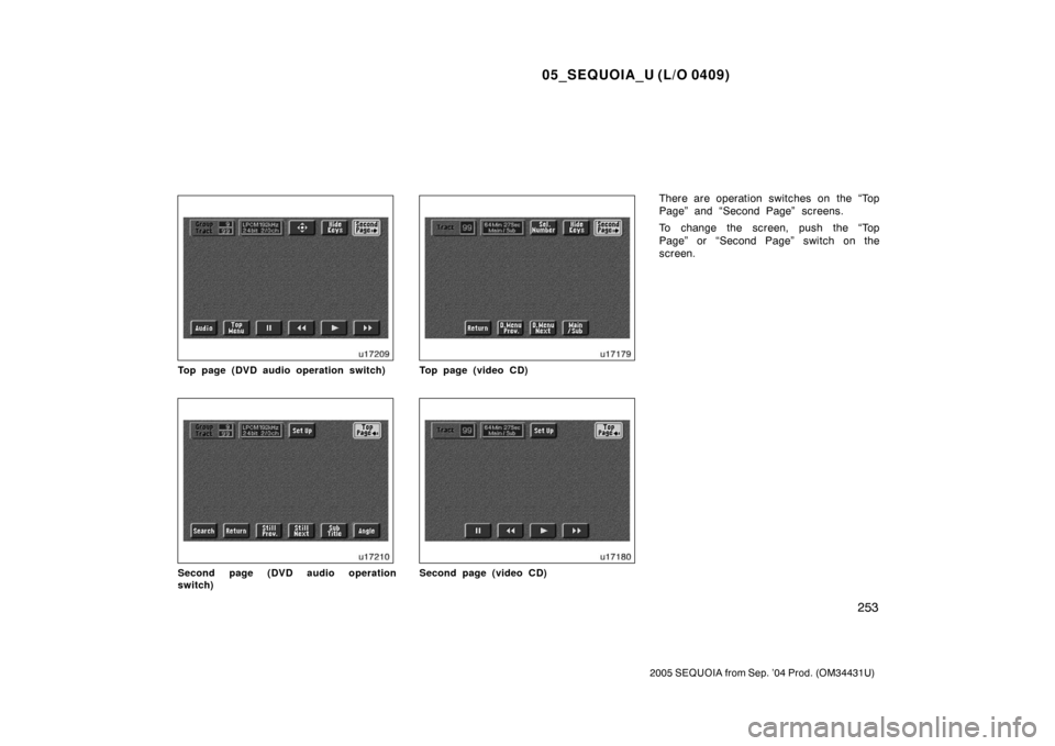 TOYOTA SEQUOIA 2005 1.G Owners Manual 05_SEQUOIA_U (L/O 0409)
253
2005 SEQUOIA from Sep. ’04 Prod. (OM34431U)
Top page (DVD audio operation switch)
Second page (DVD audio operation
switch)
Top page (video CD)
Second page (video CD)
Ther