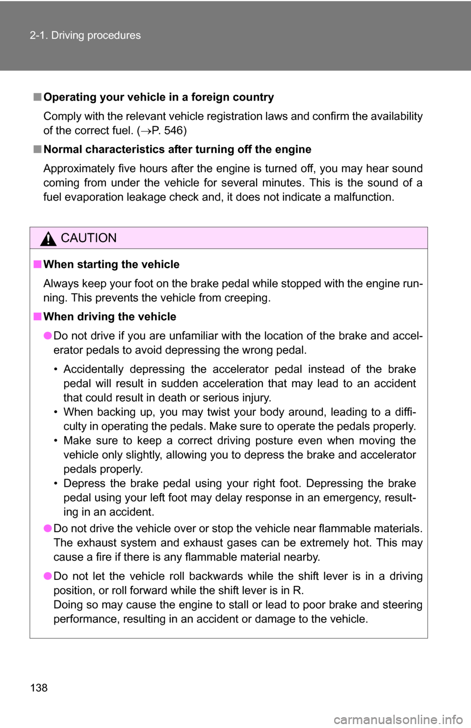 TOYOTA SEQUOIA 2008 2.G Owners Manual 138 2-1. Driving procedures
■Operating your vehicle in a foreign country
Comply with the relevant vehicle registration laws and confirm the availability
of the correct fuel. ( P. 546)
■ Normal TOYOTA SEQUOIA 2008 2.G Owners Manual 138 2-1. Driving procedures
■Operating your vehicle in a foreign country
Comply with the relevant vehicle registration laws and confirm the availability
of the correct fuel. ( P. 546)
■ Normal