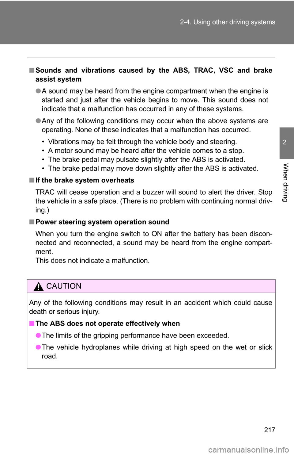 TOYOTA SEQUOIA 2008 2.G Owners Manual 217
2-4. Using other
driving systems
2
When driving
■Sounds and vibrations caused by the ABS, TRAC, VSC and brake
assist system
●A sound may be heard from the engine compartment when the engine i TOYOTA SEQUOIA 2008 2.G Owners Manual 217
2-4. Using other
driving systems
2
When driving
■Sounds and vibrations caused by the ABS, TRAC, VSC and brake
assist system
●A sound may be heard from the engine compartment when the engine i