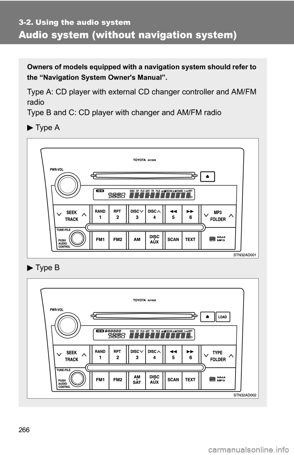 TOYOTA SEQUOIA 2008 2.G Owners Manual 266
3-2. Using the audio system
Audio system (without navigation system)
Owners of models equipped with a navigation system should refer to
the “Navigation System Owners Manual”.
Type A: CD playe TOYOTA SEQUOIA 2008 2.G Owners Manual 266
3-2. Using the audio system
Audio system (without navigation system)
Owners of models equipped with a navigation system should refer to
the “Navigation System Owners Manual”.
Type A: CD playe