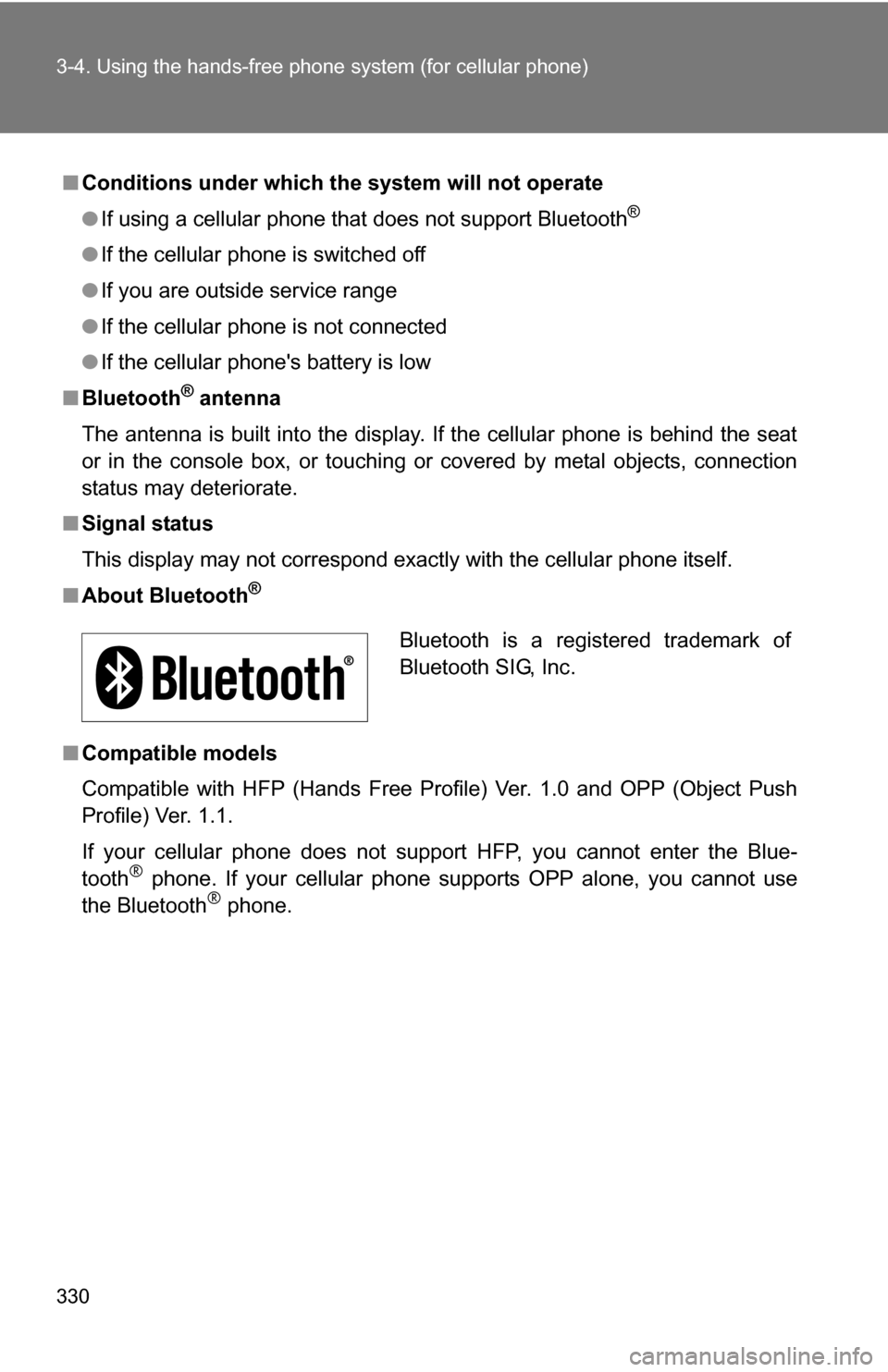 TOYOTA SEQUOIA 2008 2.G User Guide 330 3-4. Using the hands-free phone system (for cellular phone)
■Conditions under which th e system will not operate
● If using a cellular phone that does not support Bluetooth
®
●If the cellul TOYOTA SEQUOIA 2008 2.G User Guide 330 3-4. Using the hands-free phone system (for cellular phone)
■Conditions under which th e system will not operate
● If using a cellular phone that does not support Bluetooth
®
●If the cellul