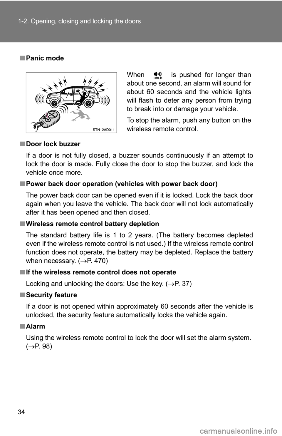 TOYOTA SEQUOIA 2008 2.G Owners Manual 34 1-2. Opening, closing and locking the doors
■Panic mode
■ Door lock buzzer
If a door is not fully closed, a buzzer sounds continuously if an attempt to
lock the door is made. Fully close the do