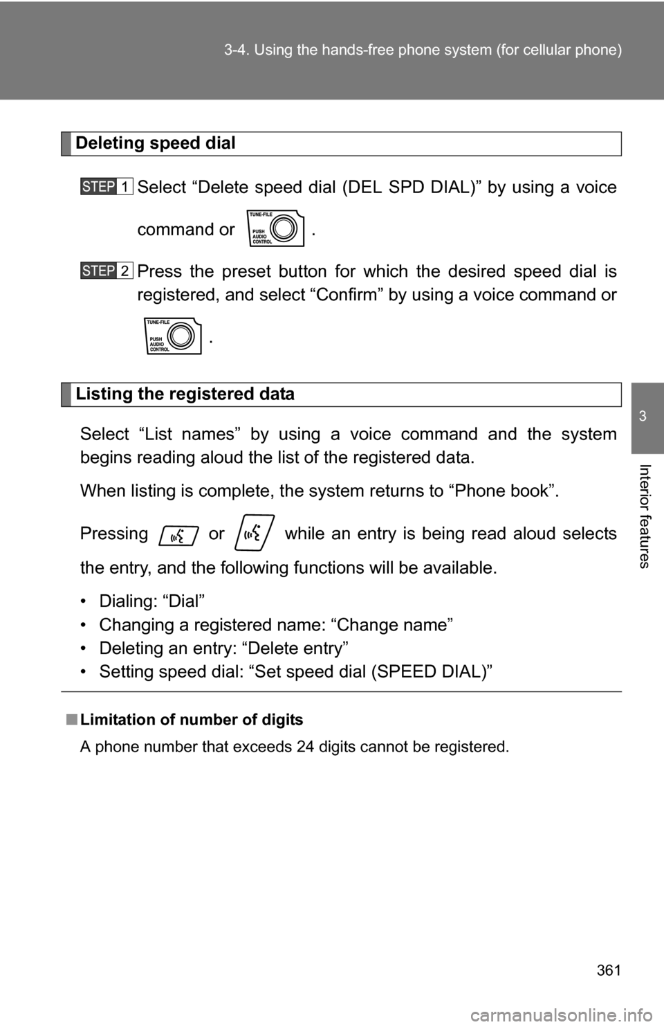 TOYOTA SEQUOIA 2008 2.G Owners Manual 361
3-4. Using the hand
s-free phone system  (for cellular phone)
3
Interior features
Deleting speed dial
Select “Delete speed dial (DEL  SPD DIAL)” by using a voice
command or  .
Press the preset