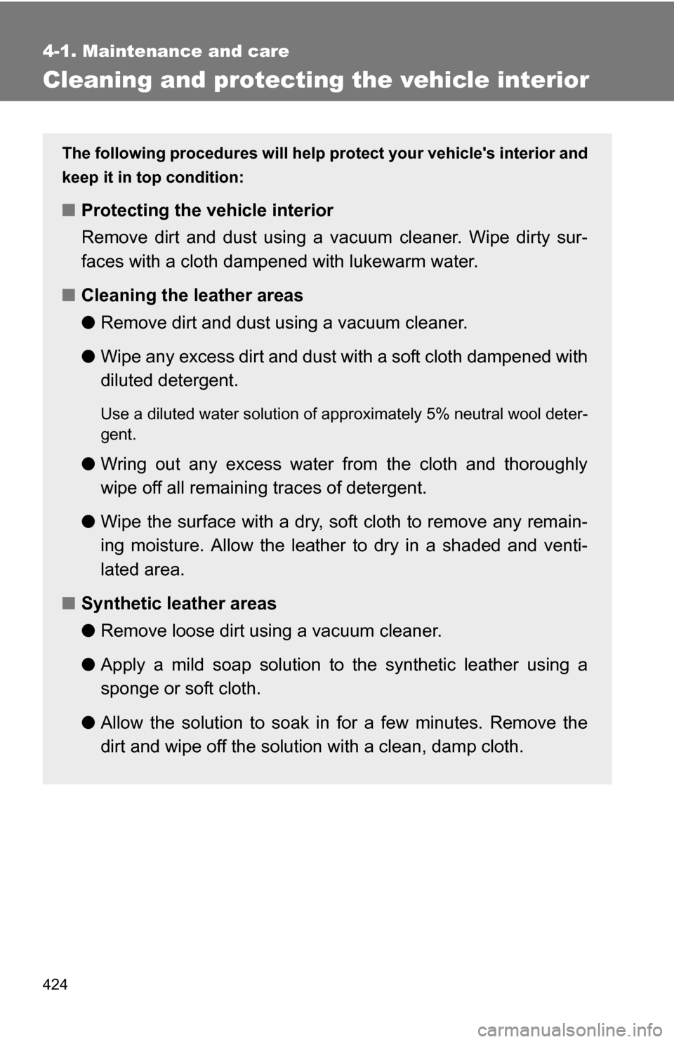 TOYOTA SEQUOIA 2008 2.G Owners Manual 424
4-1. Maintenance and care
Cleaning and protecting the vehicle interior
The following procedures will help protect your vehicles interior and
keep it in top condition:
■ Protecting the vehicle i TOYOTA SEQUOIA 2008 2.G Owners Manual 424
4-1. Maintenance and care
Cleaning and protecting the vehicle interior
The following procedures will help protect your vehicles interior and
keep it in top condition:
■ Protecting the vehicle i